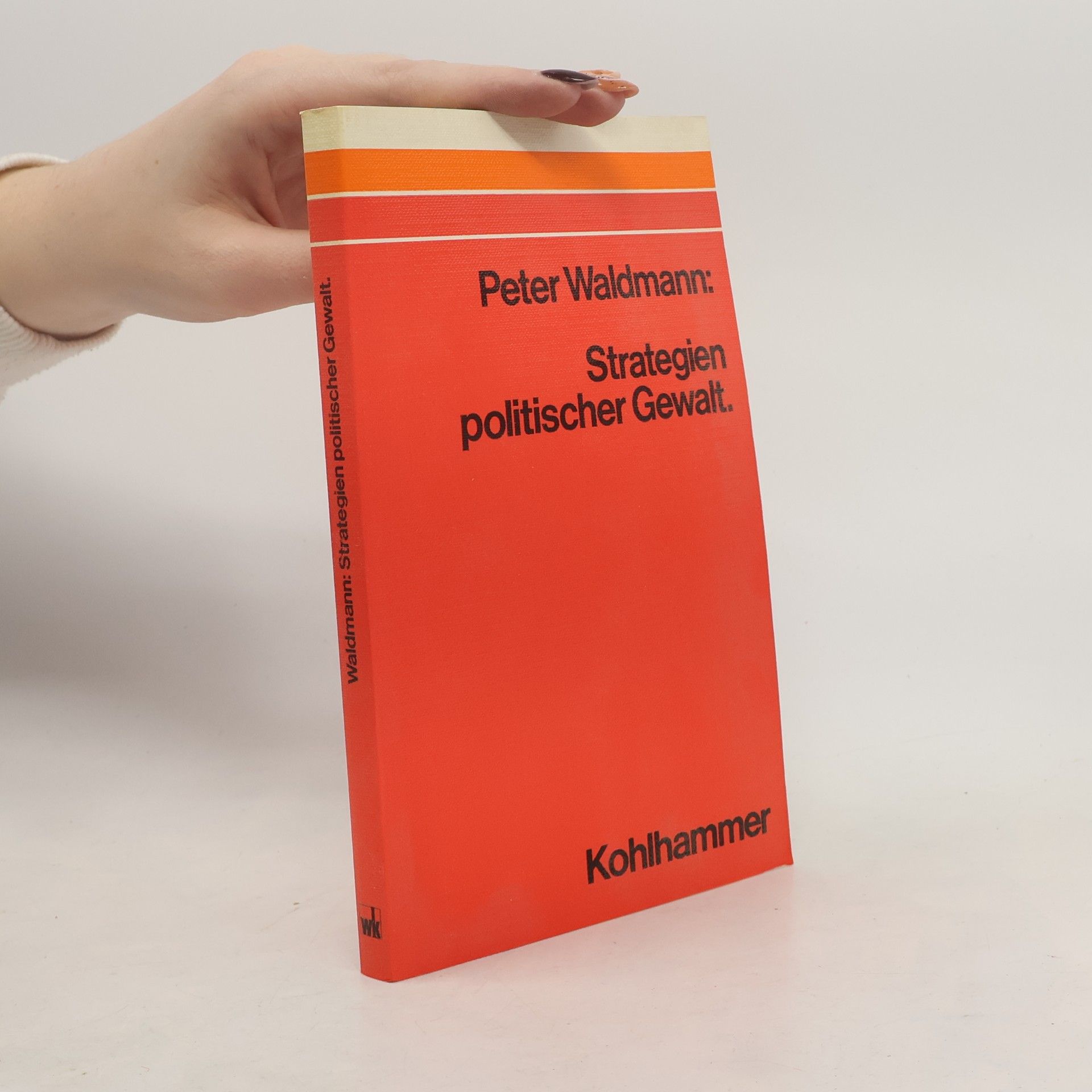 Peter Waldmann Strategien politischer Gewalt
