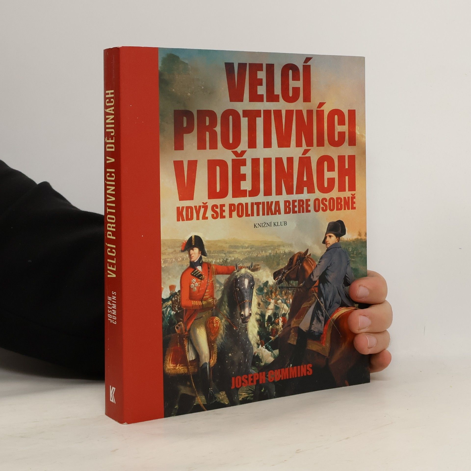 Velcí protivníci v dějinách : když se politika bere osobně