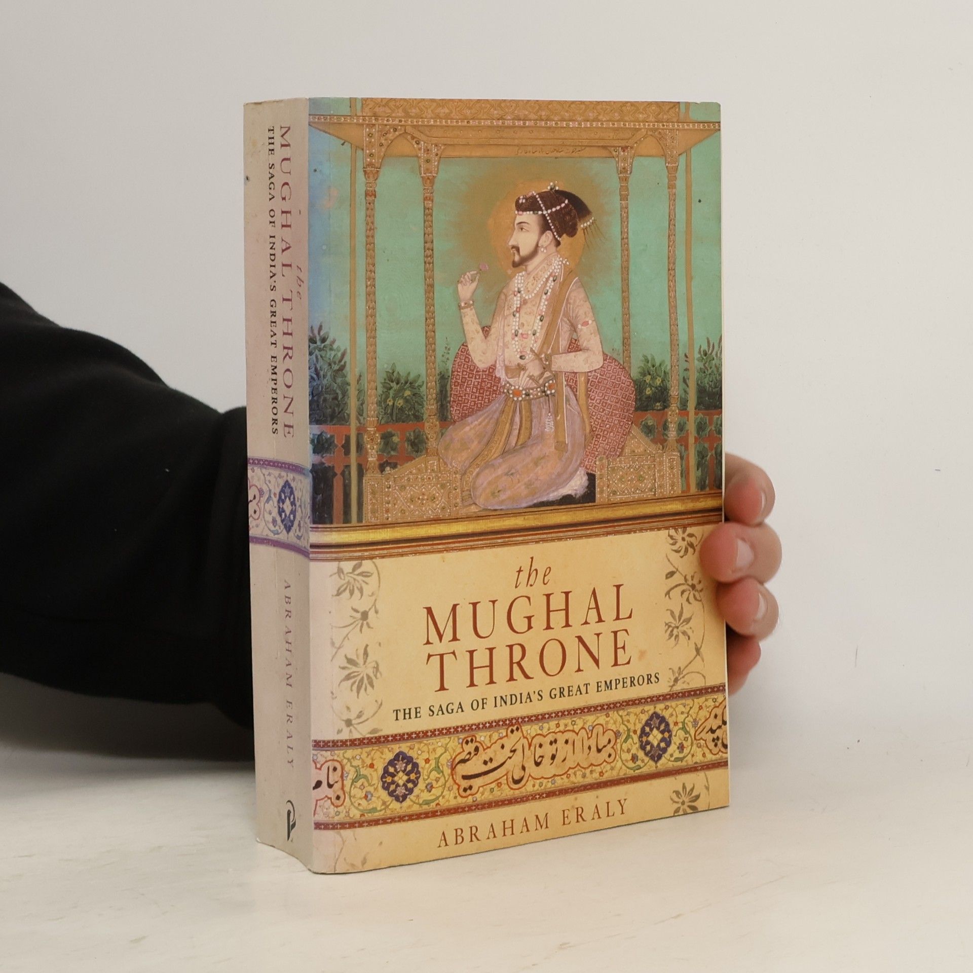 Abraham Eraly The Mughal Throne