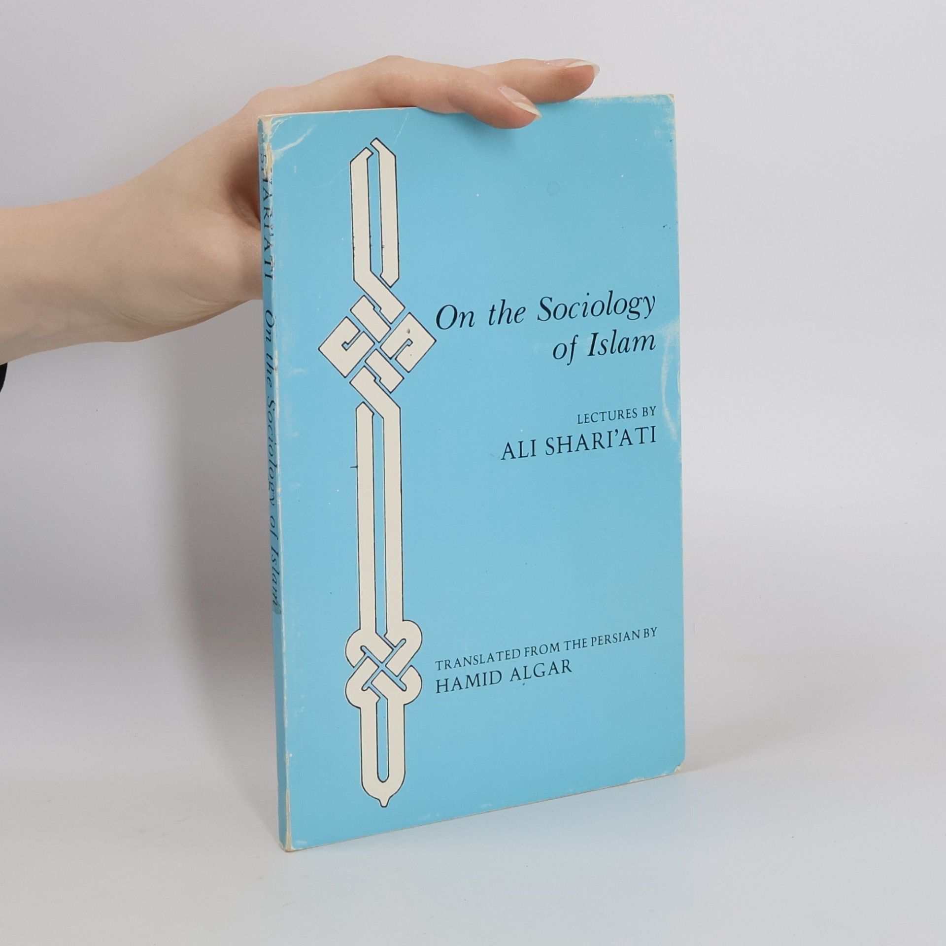 Ali Shari'ati On the Sociology of Islam