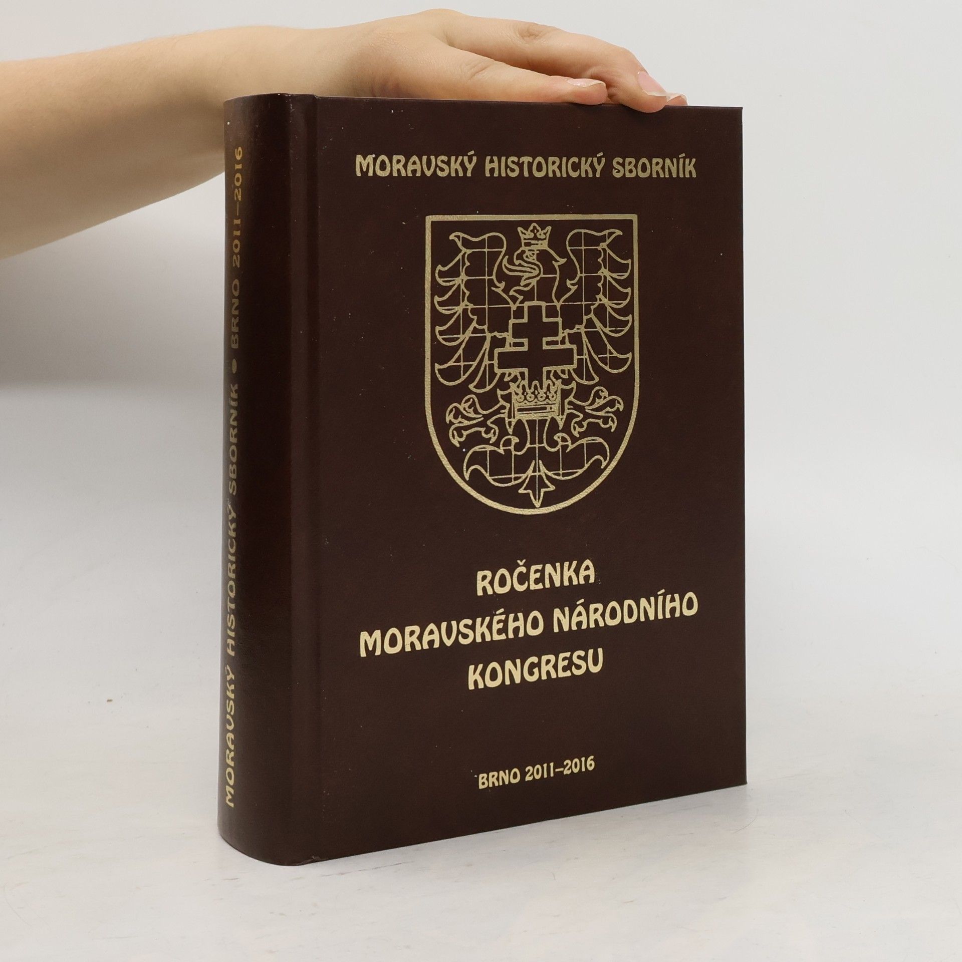 Autorenkollektiv Moravský historický sborník. Ročenka Moravského národního kongresu. Brno 2011-2016