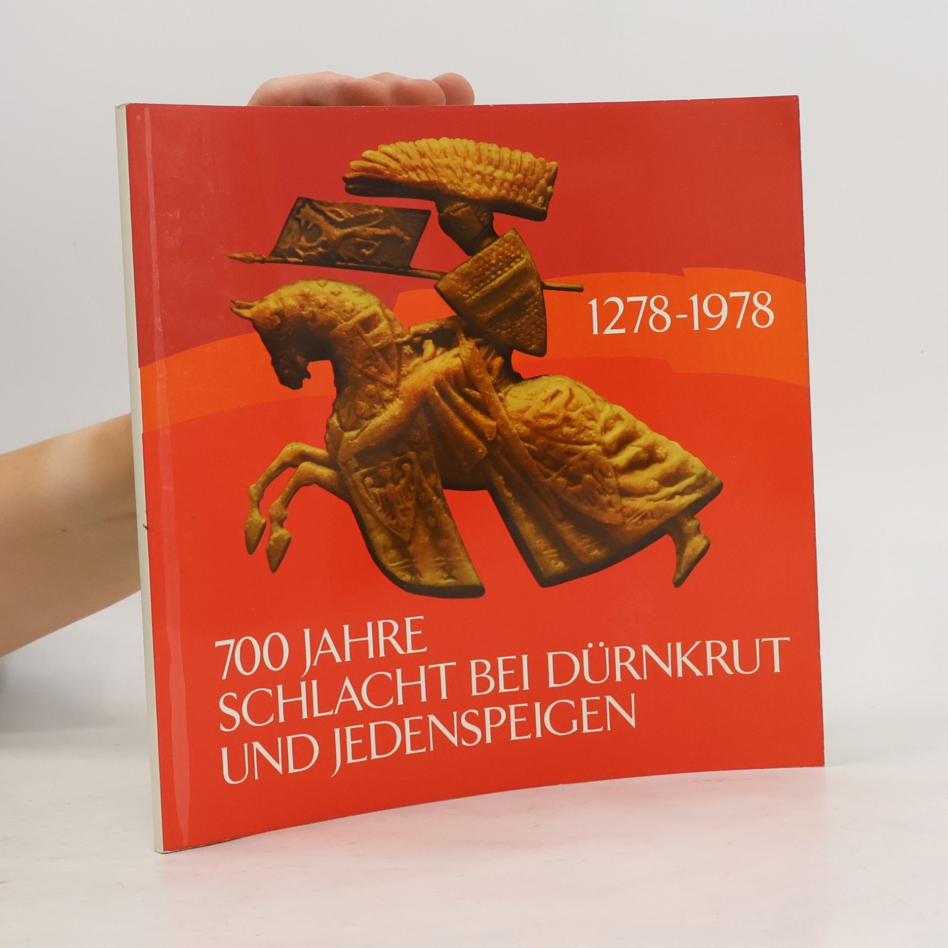 700 Jahre Schlacht bei Dürnkrut und Jedenspeigen: 1278-1978