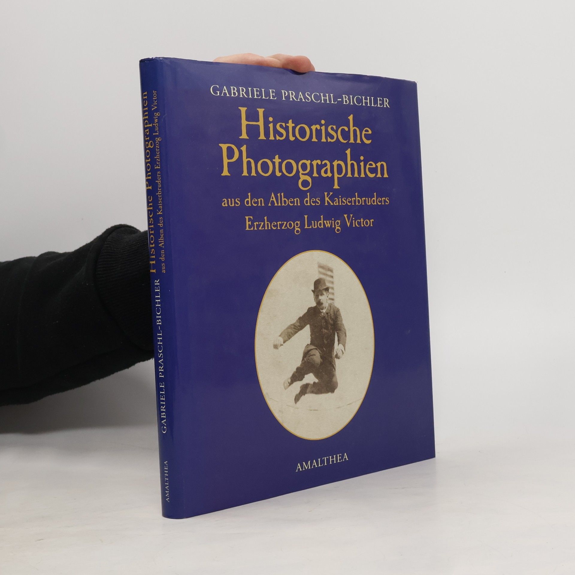 Historische Photographien aus den Alben des Kaiserbruders Erzherzog Ludwig Victor