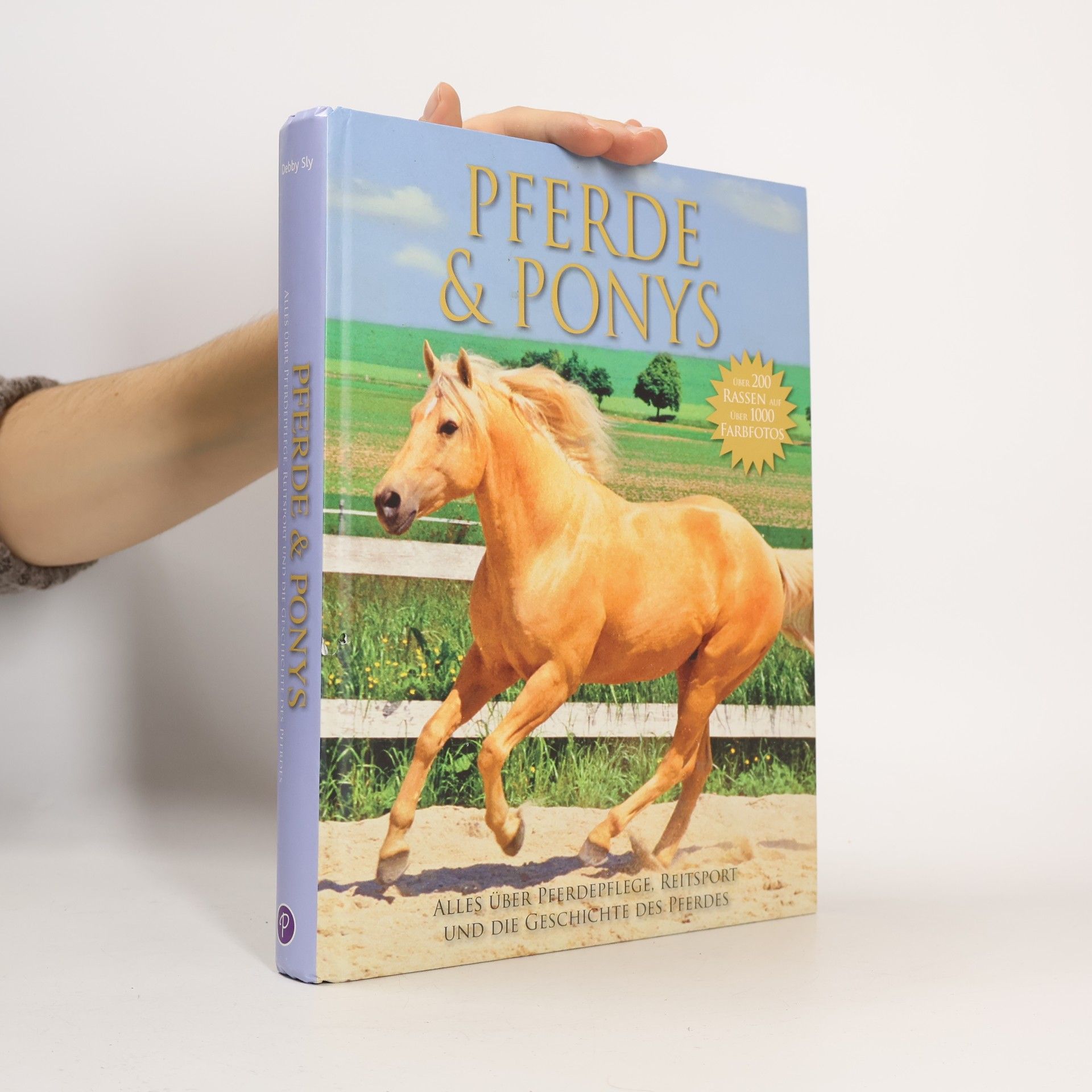 Pferde und Ponys. Alles über Pferdepflege, Reitsport und die Geschichte des Pferdes. Über 200 Rassen