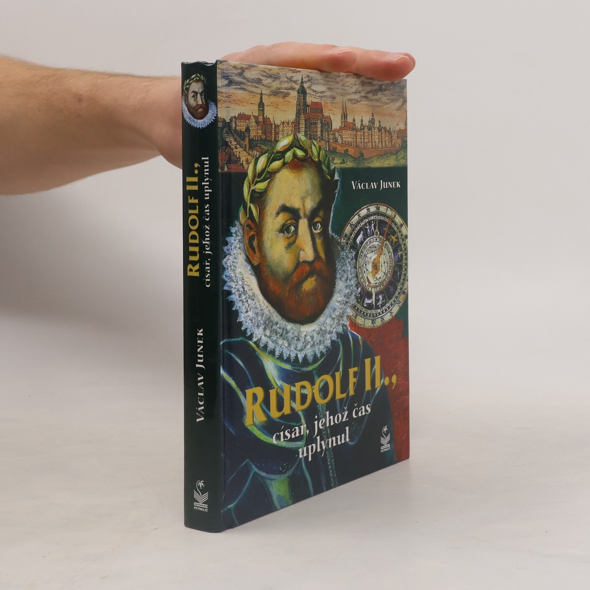 Rudolf II., císař, jehož čas uplynul : příběh posledních dnů rudolfínské doby