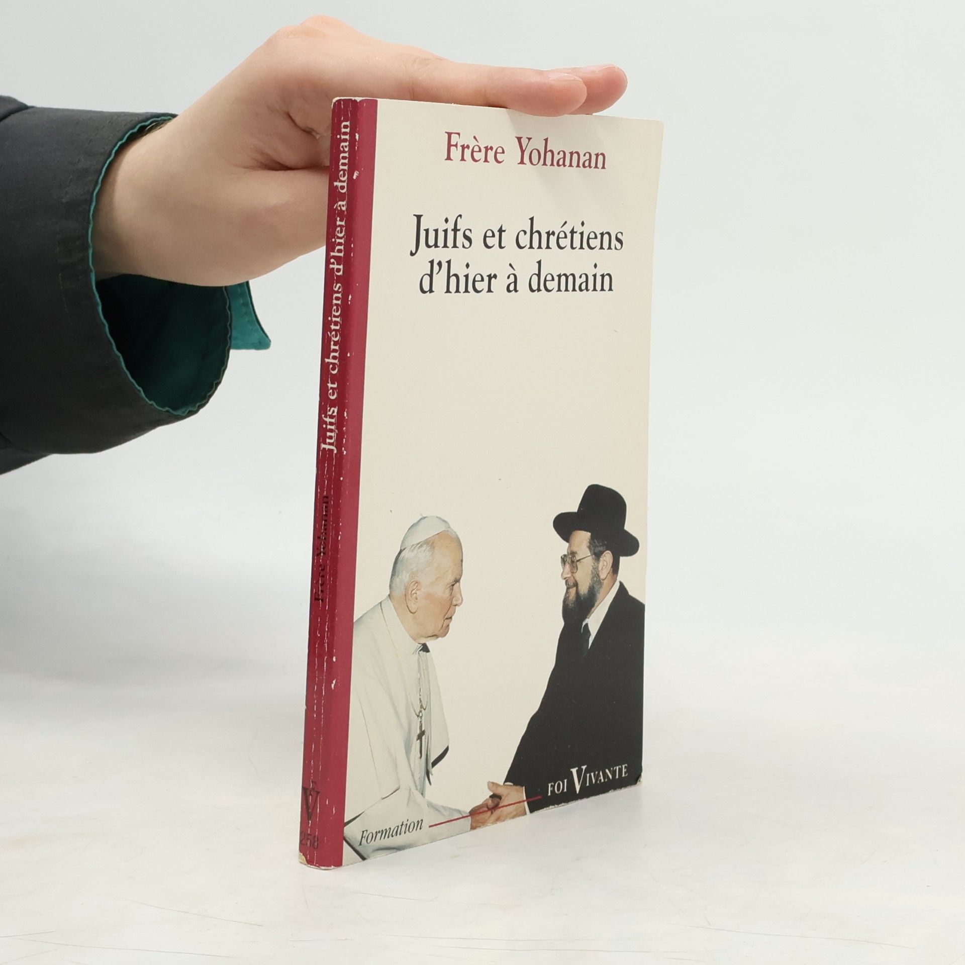 Frère Yohanan Juifs et chrétiens d'hier à demain. Edition 1997 revue et corrigée