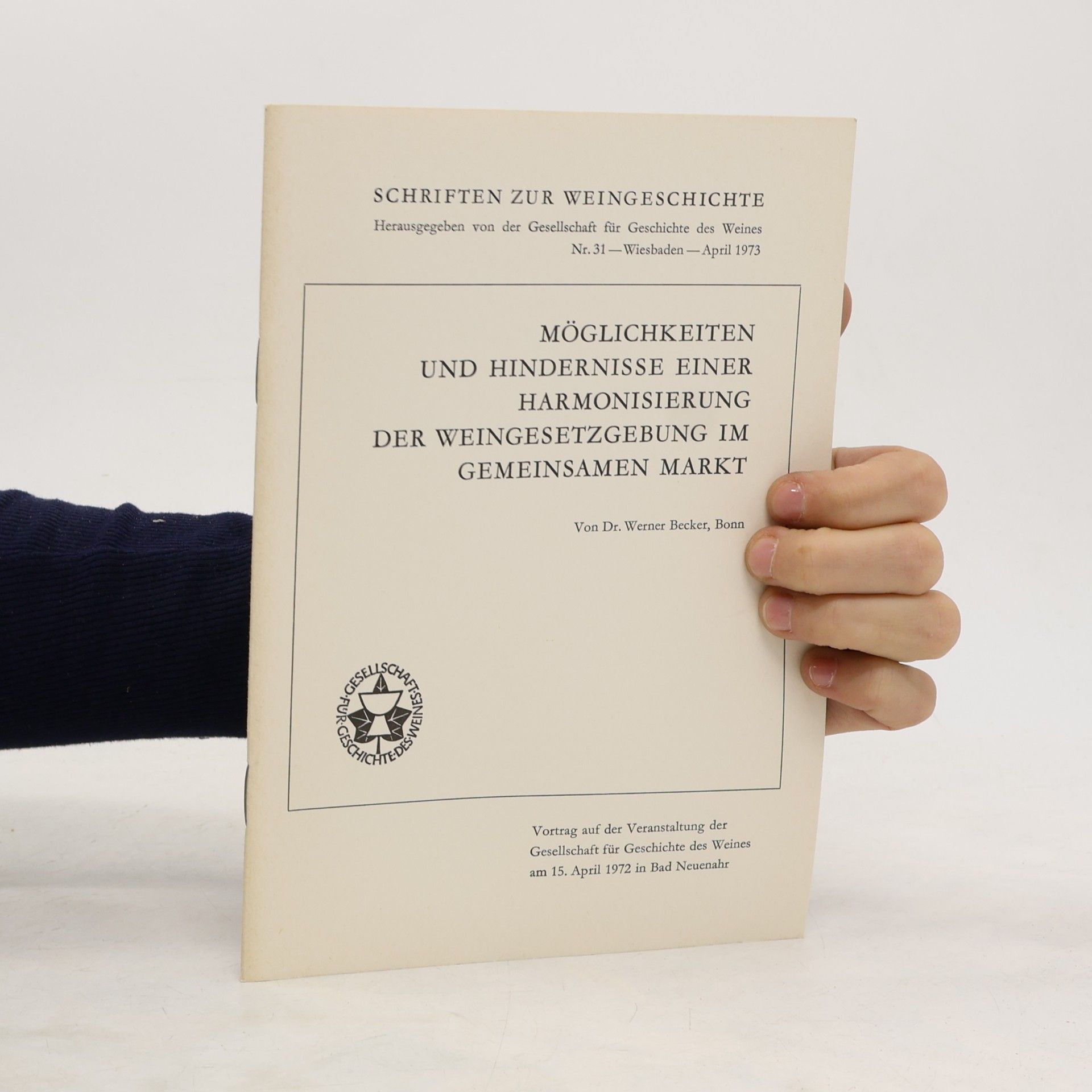 Werner Becker Möglichkeiten und Hindernisse einer Harmonisierung der Weingesetzgebung im Gemeinsamen Markt