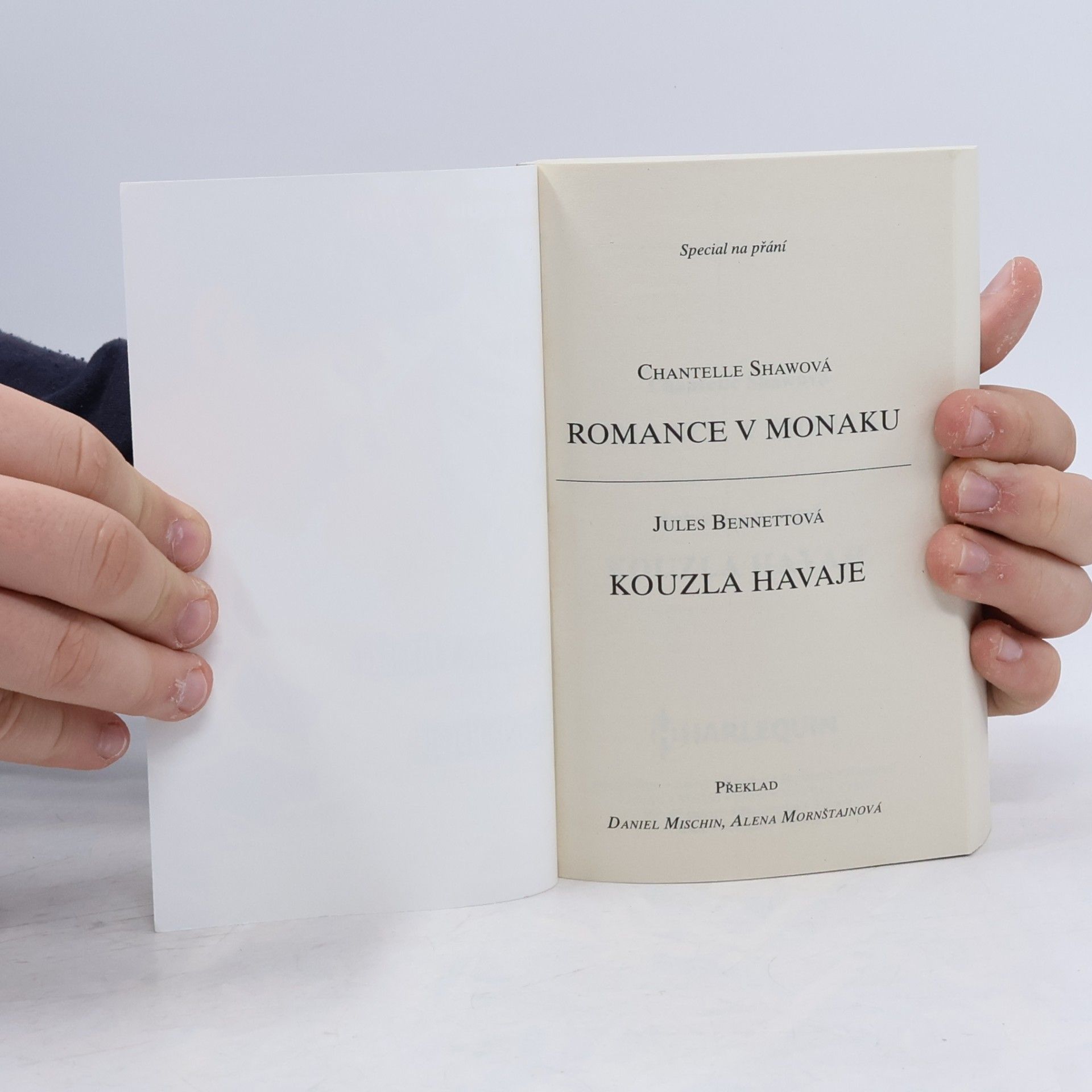 Chantelle Shaw Harlequin na přání - Romance v Monaku. Kouzla Havaje