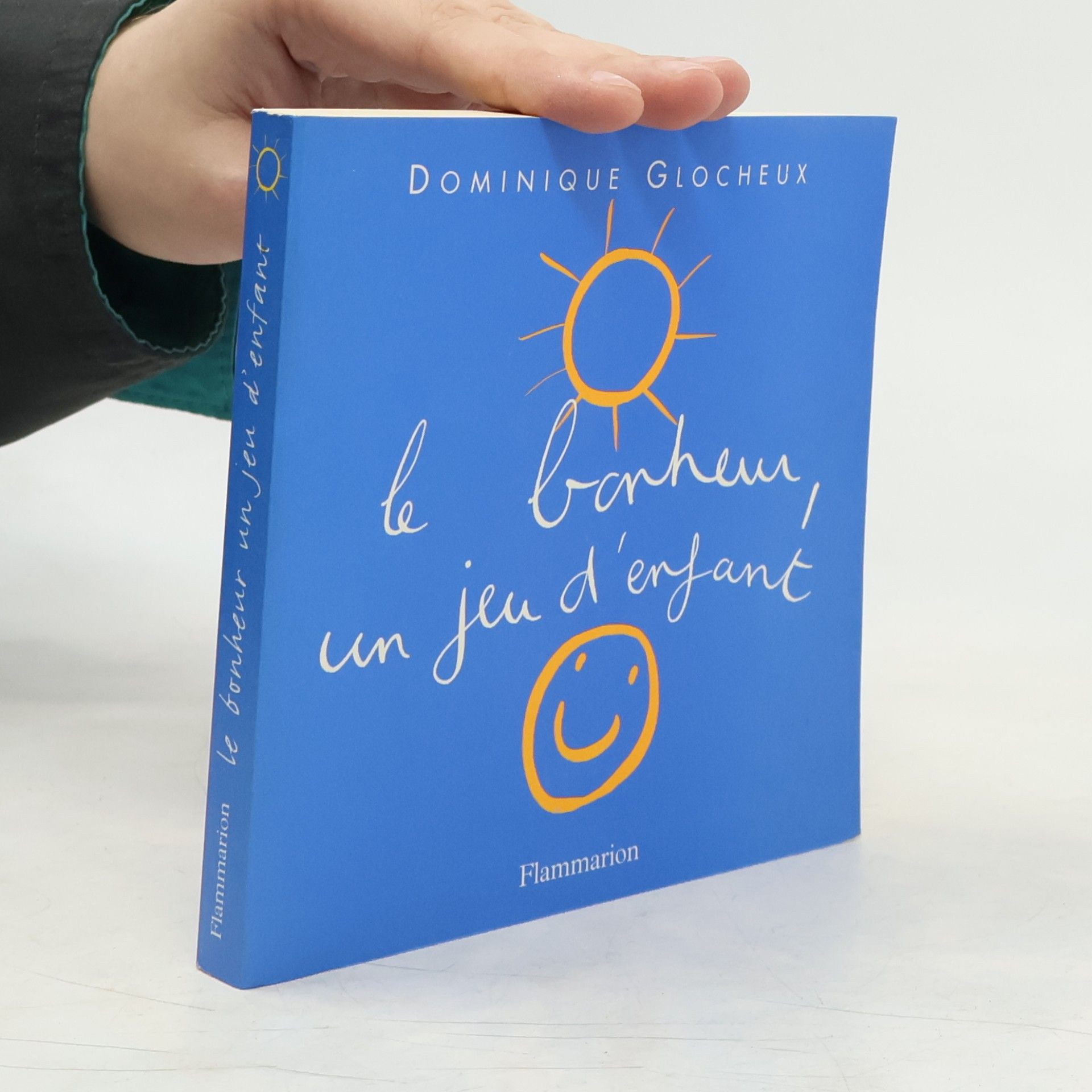 Dominique Glocheux Le bonheur, un jeu d'enfant