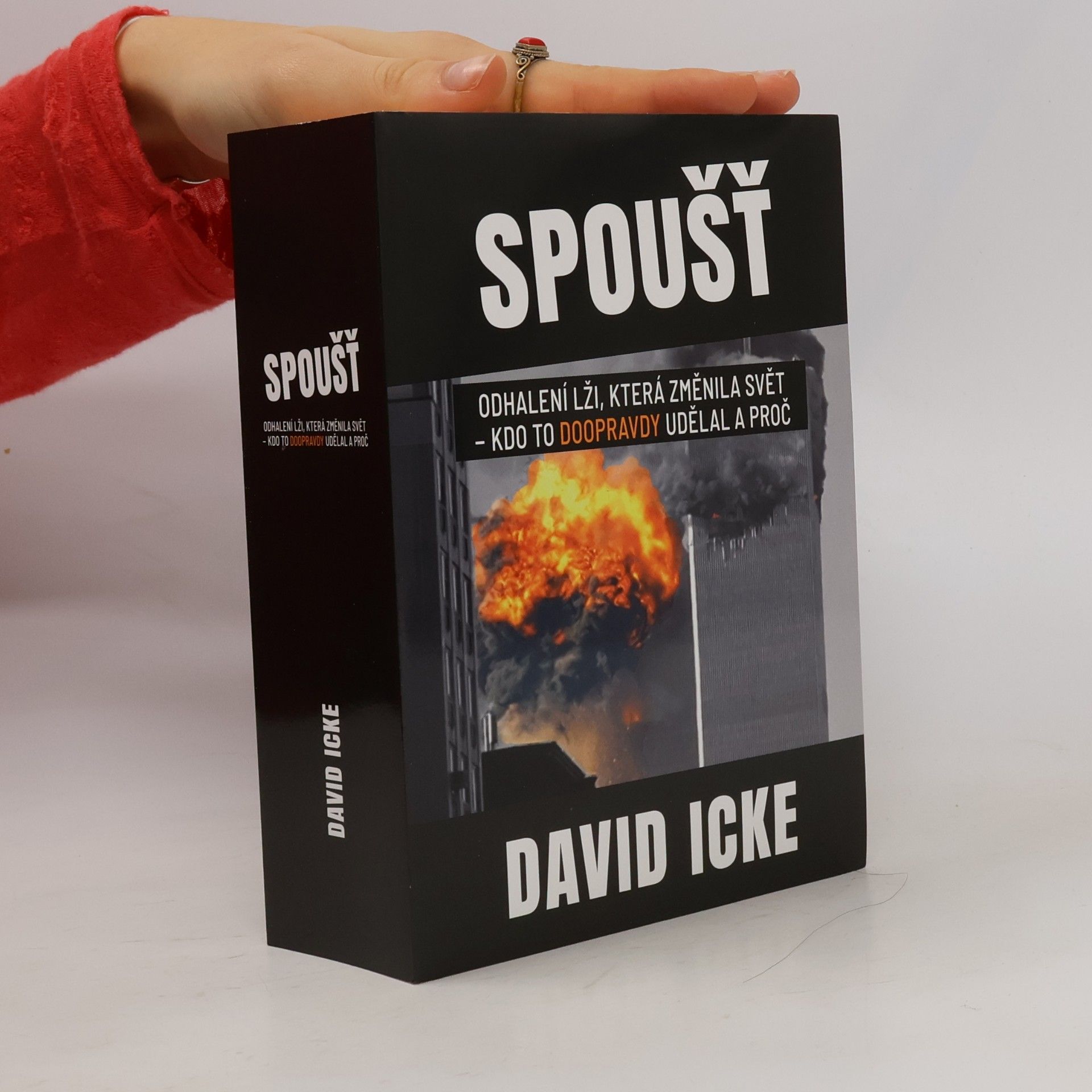 Spoušť : odhalení lži, která změnila svět - kdo to doopravdy udělal a proč