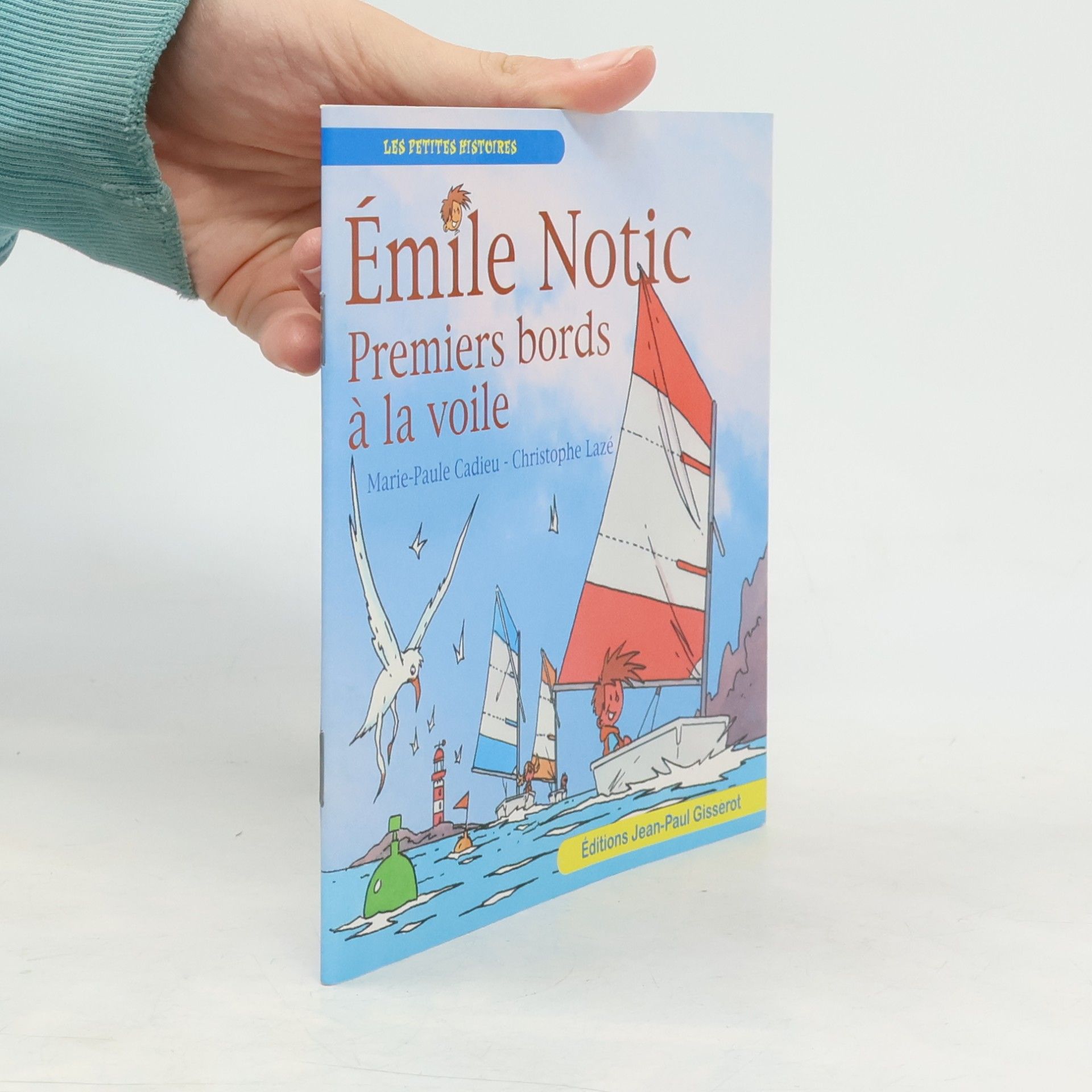 Marie Paule Cadieu Émile Notic - 5: Premiers bords à la voile