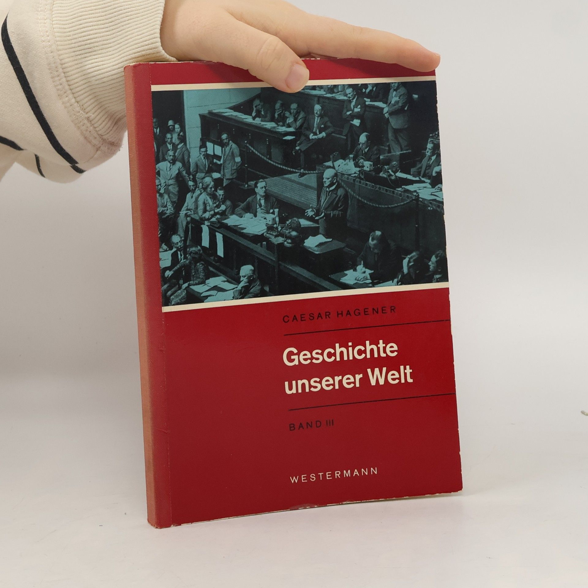 Caesar Hagener Geschichte unserer Welt