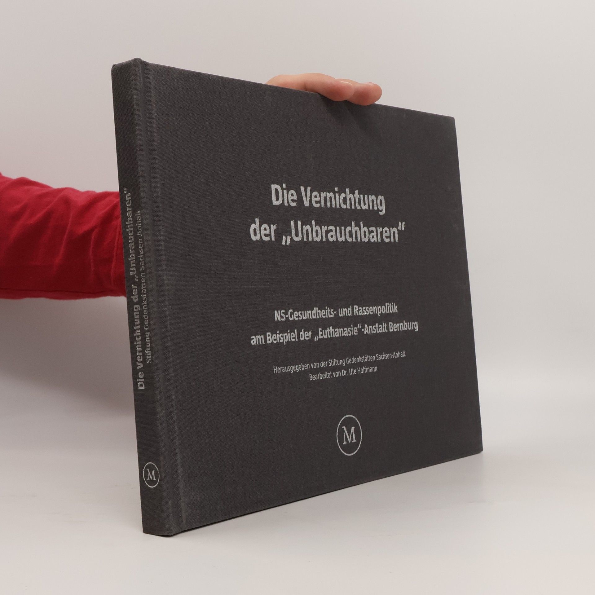Die Vernichtung der „Unbrauchbaren“