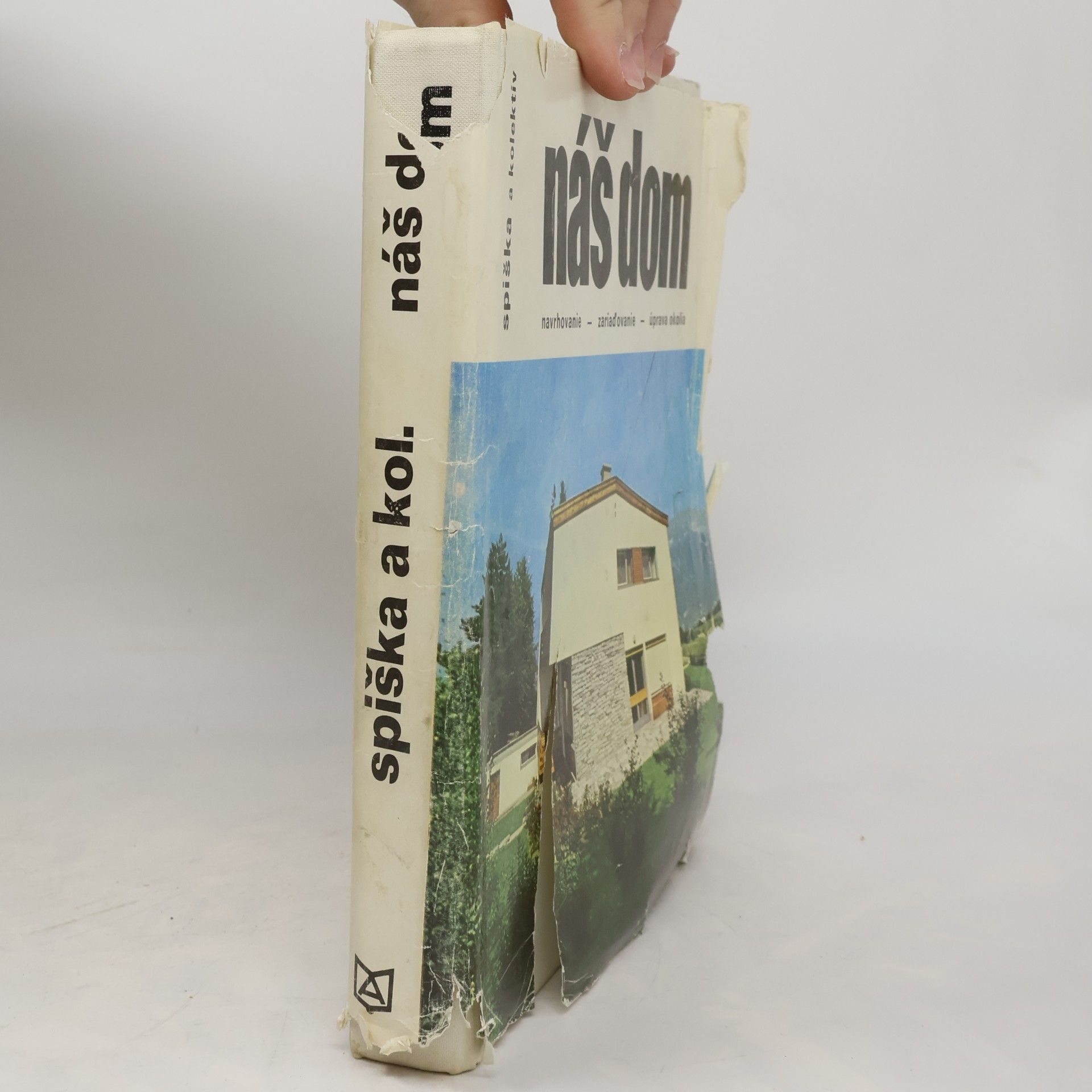 Various authors Náš dom. Navrhovanie, zariaďovanie a úprava okolia