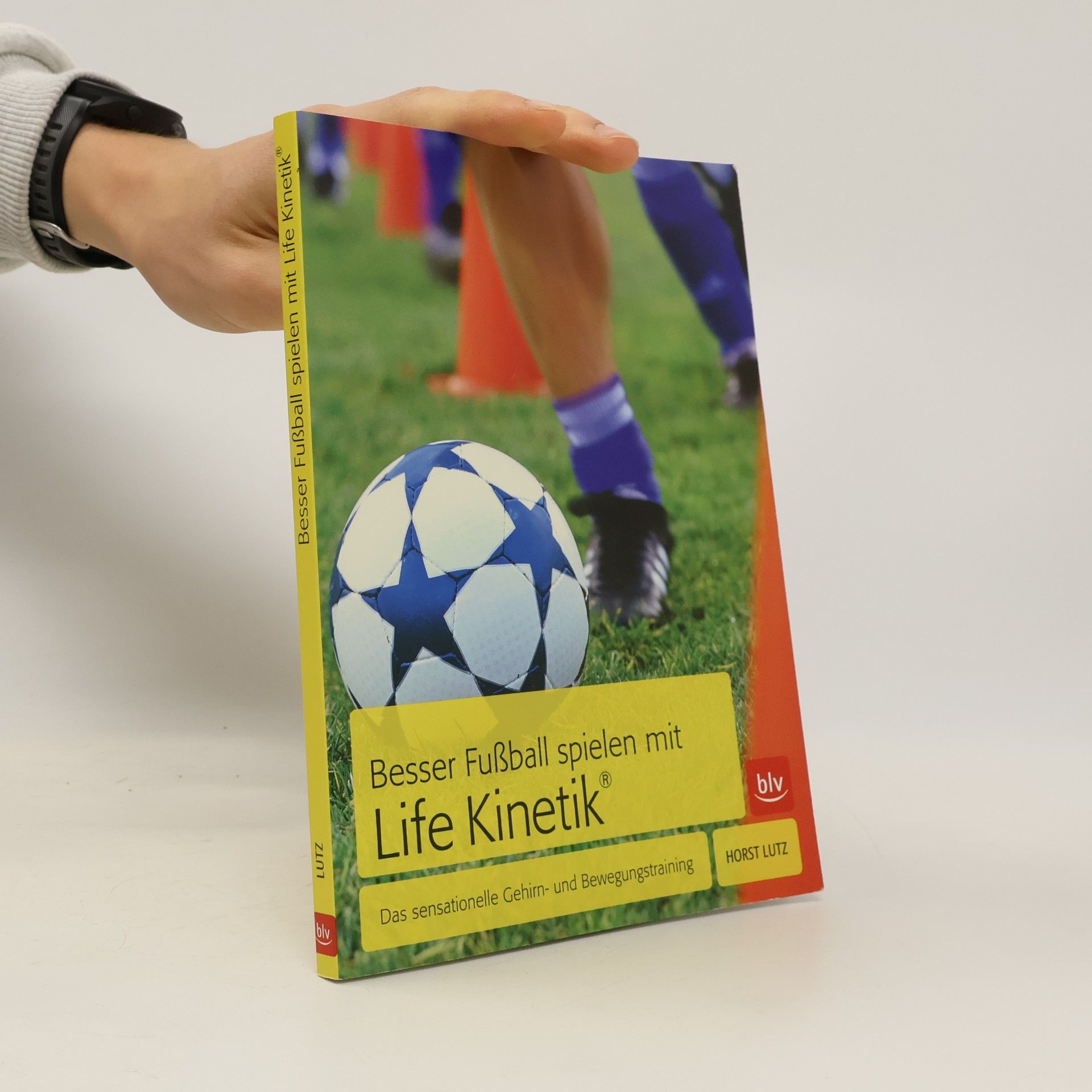 Horst Lutz Besser Fußball spielen mit Life Kinetik