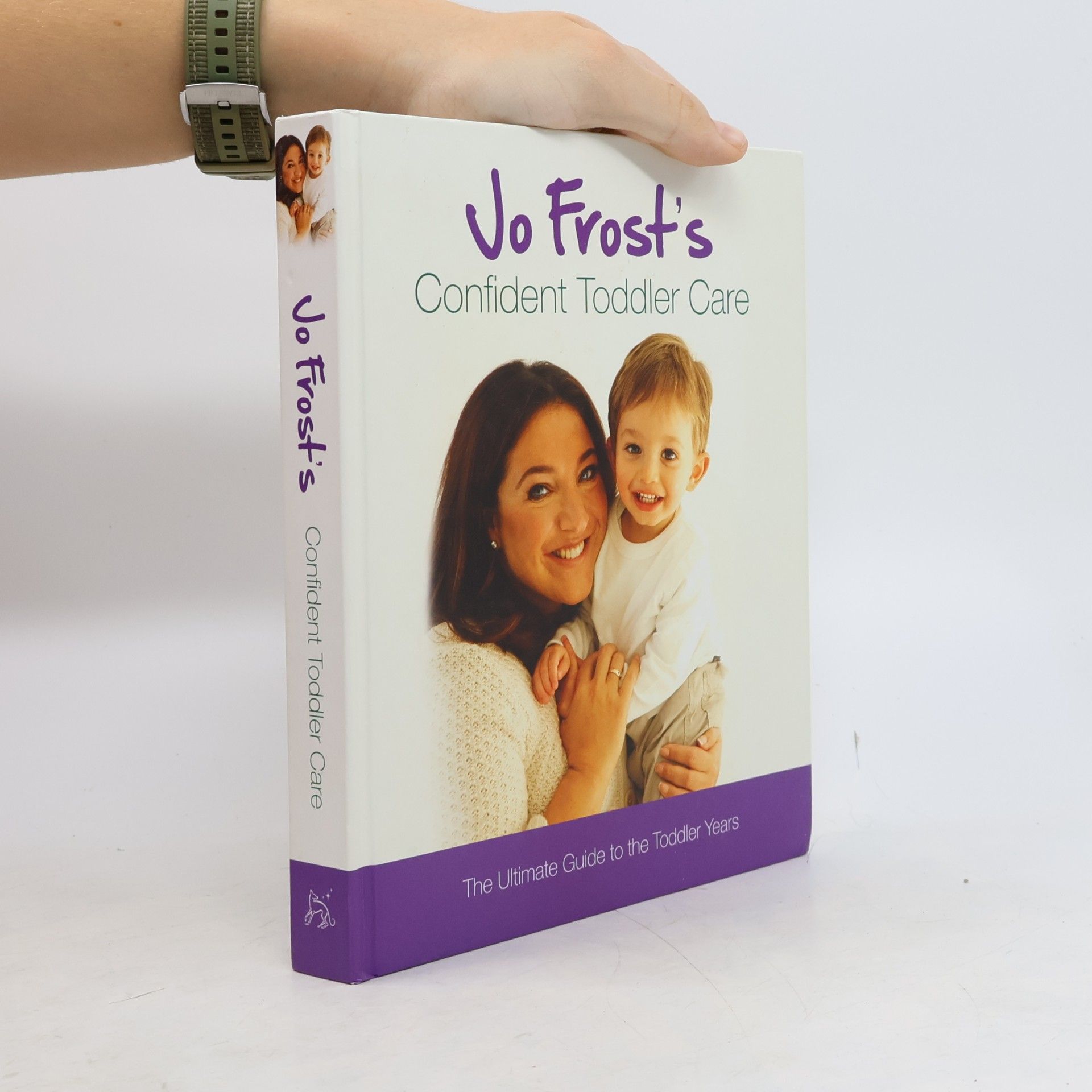 Jo Frost's Confident Toddler Care