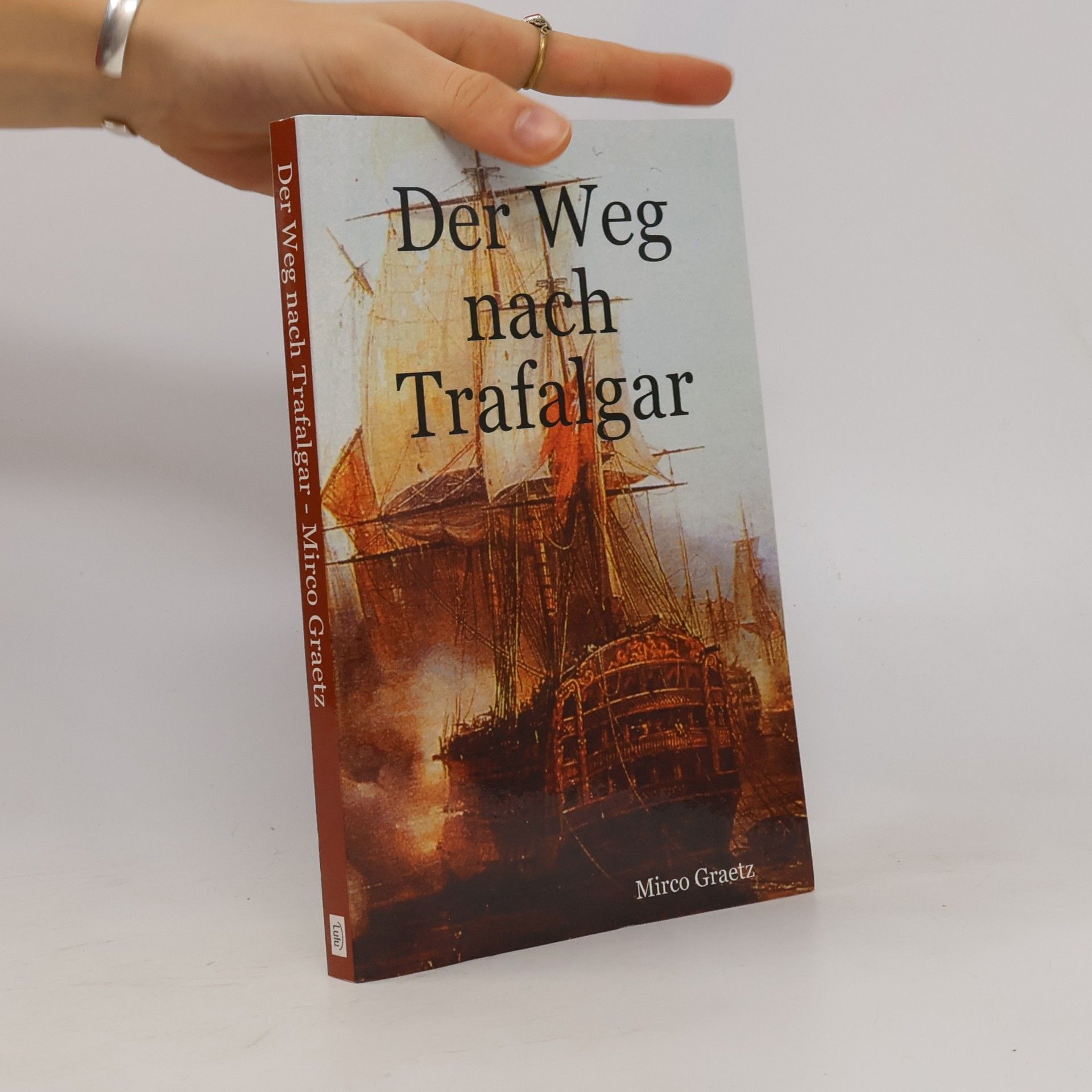 Mirco Graetz Der Weg nach Trafalgar