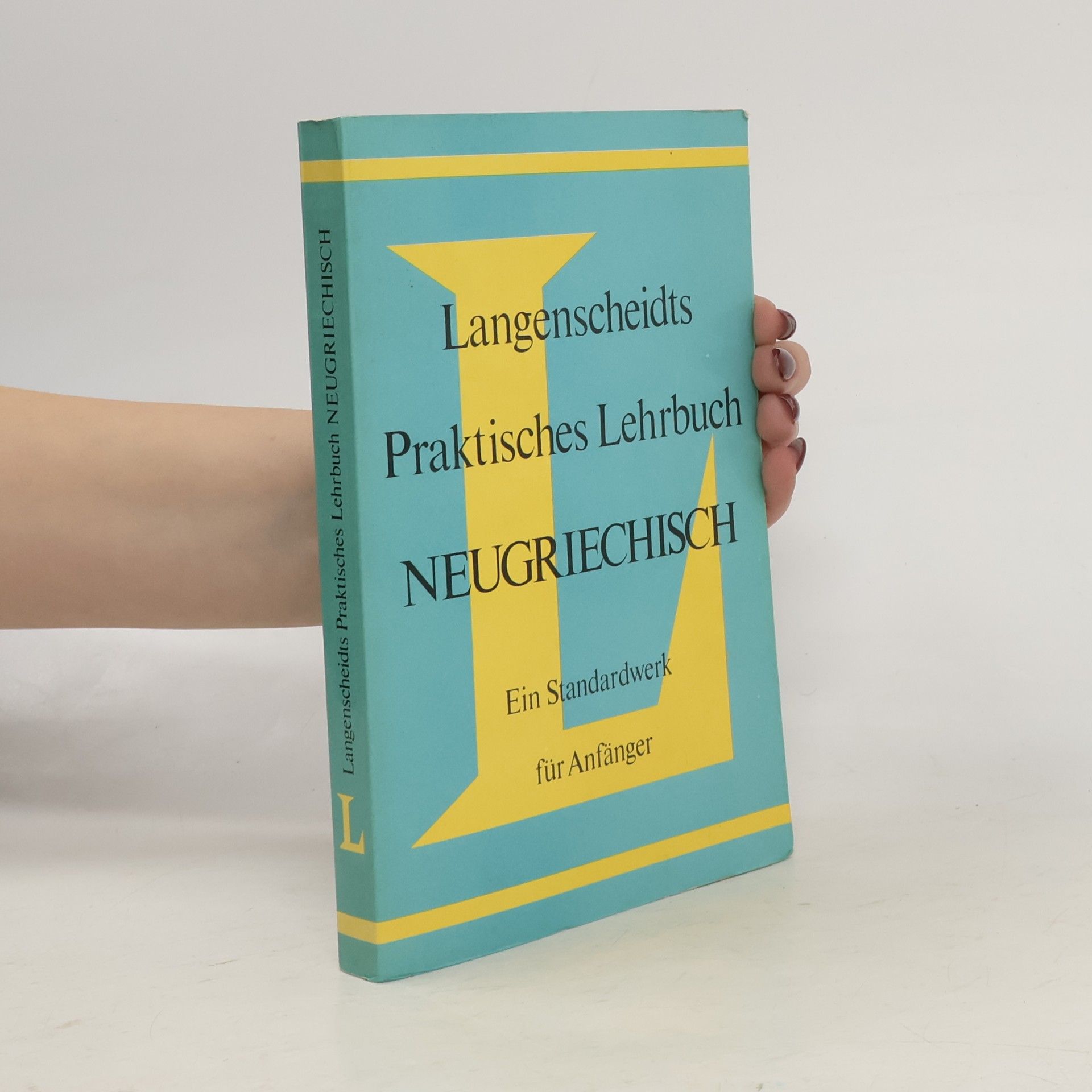 Heinz F. Wendt Langenscheidts praktisches Lehrbuch Neugriechisch