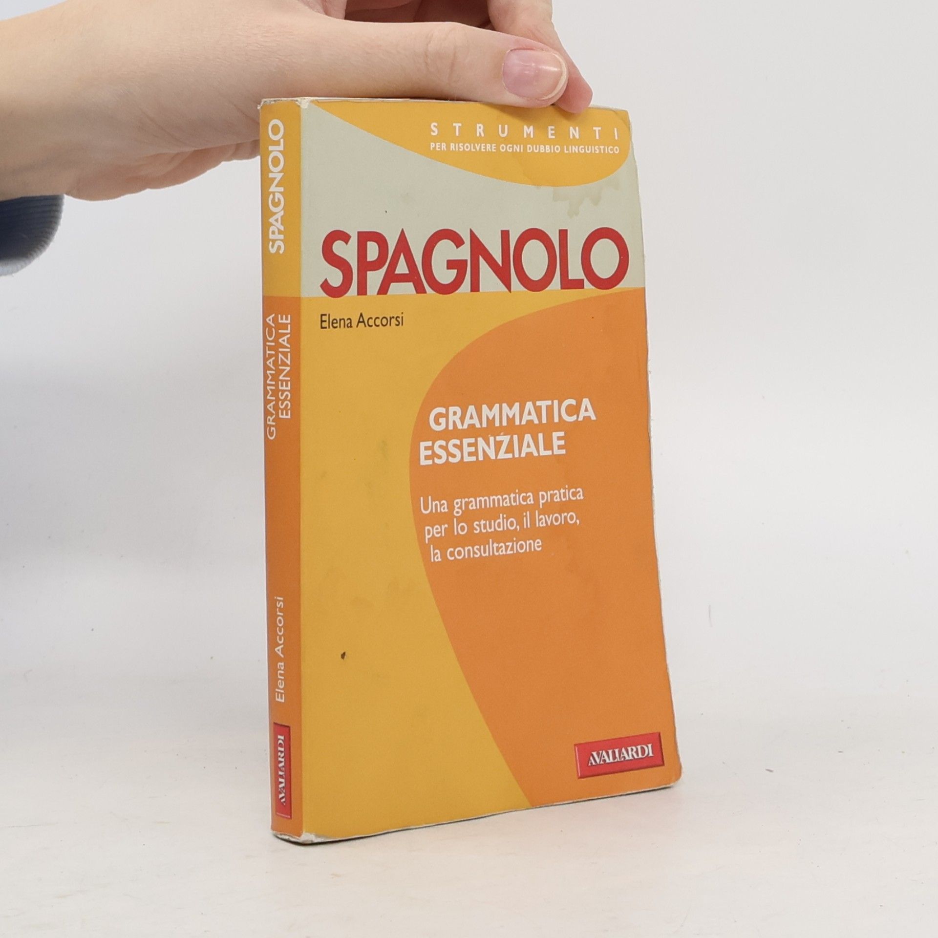 Elena Accorsi Strumenti: Spagnolo. Grammatica essenziale