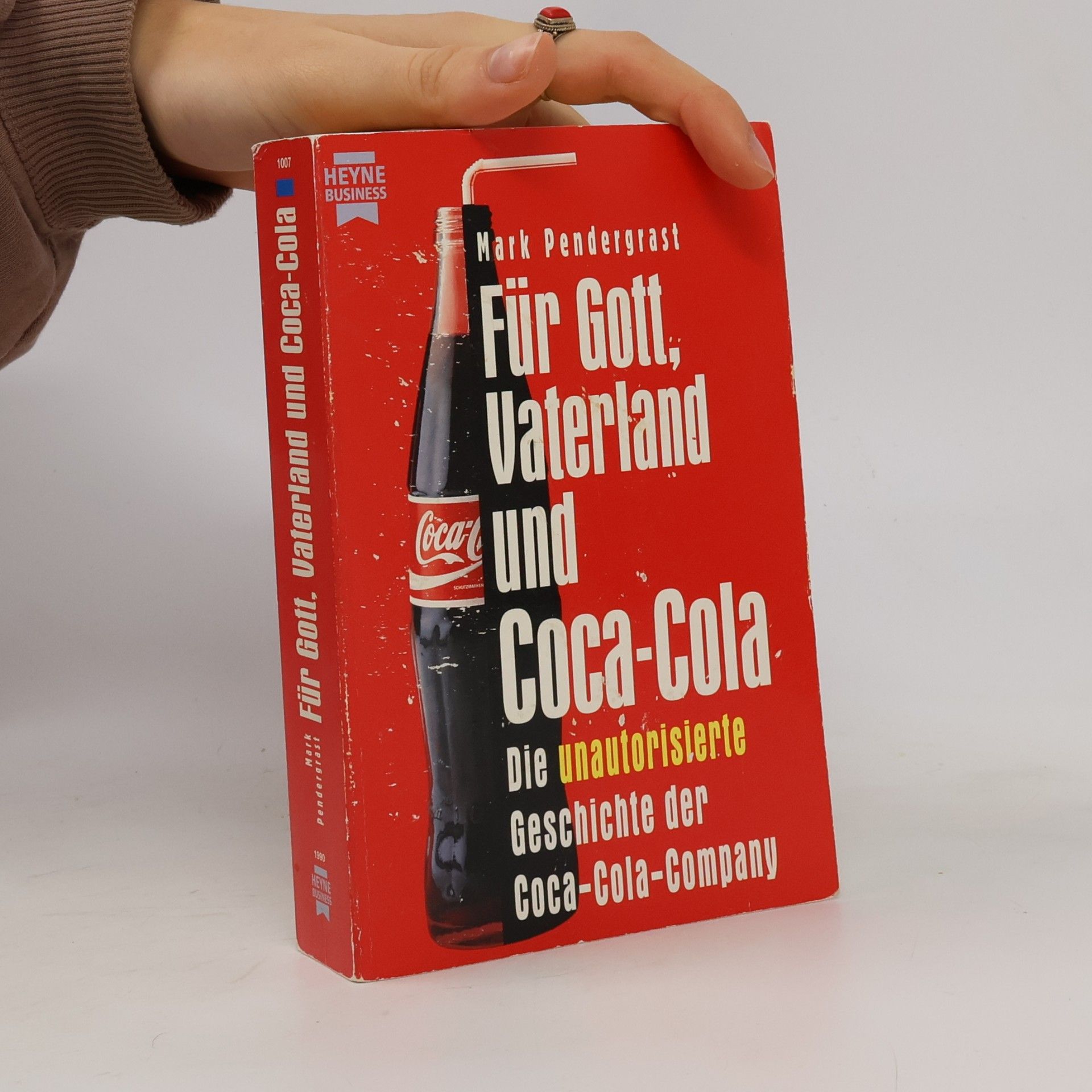 Für Gott, Vaterland und Coca- Cola. Die unautorisierte Geschichte der Coca- Cola- Company.