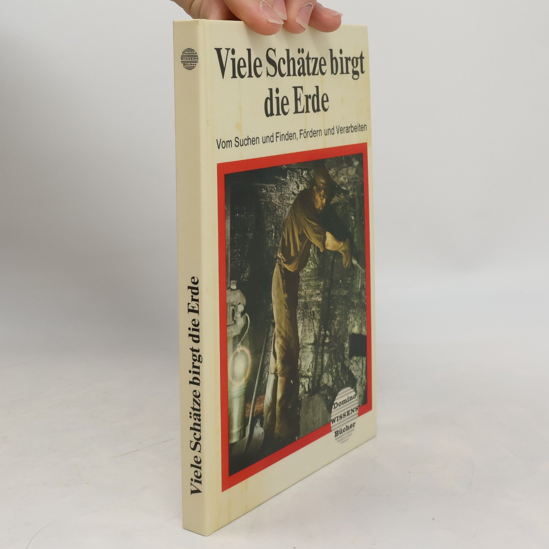Autorenkollektiv Viele Schätze birgt die Erde