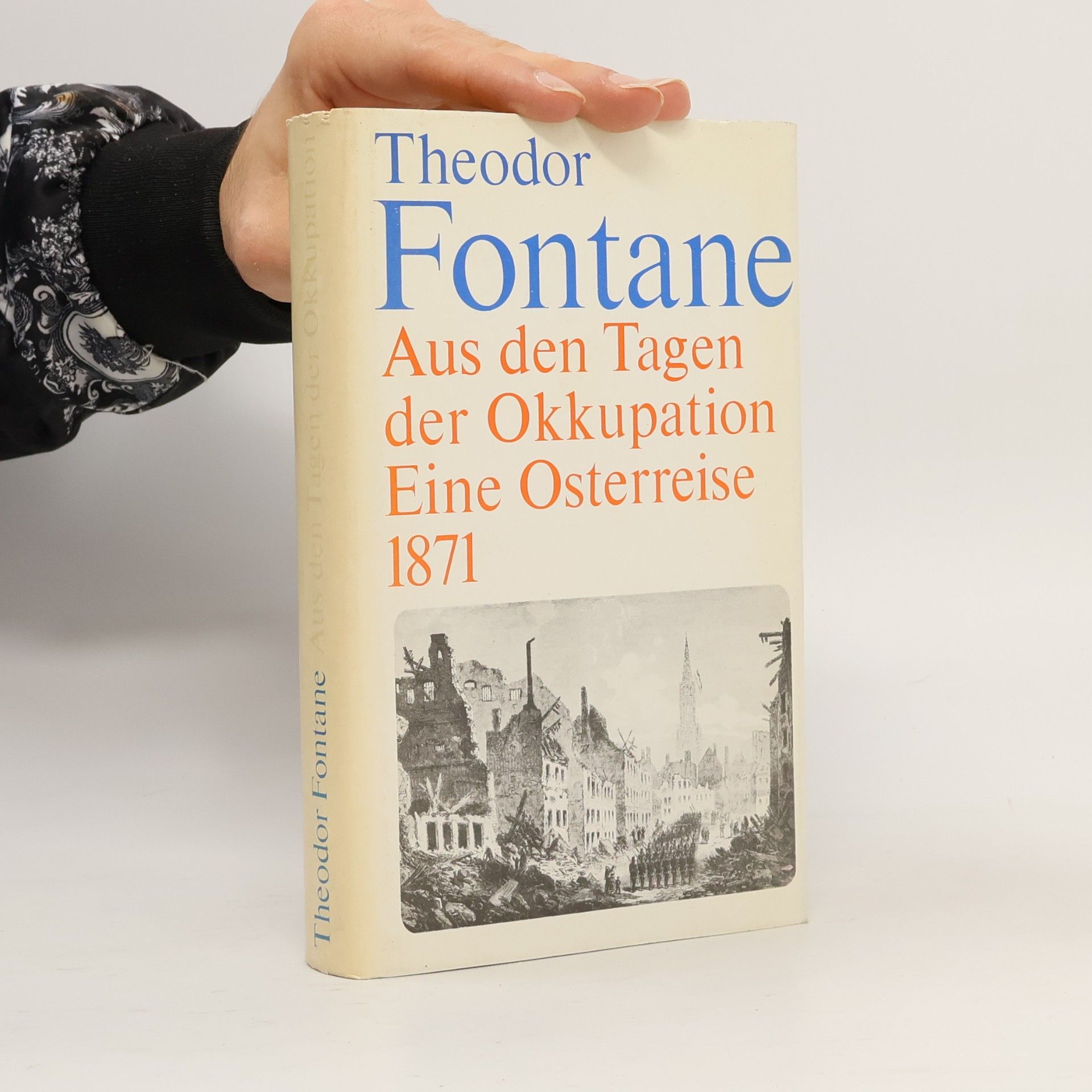 Theodor Fontane Aus den Tagen der Okkupation. Eine Osterreise 1871