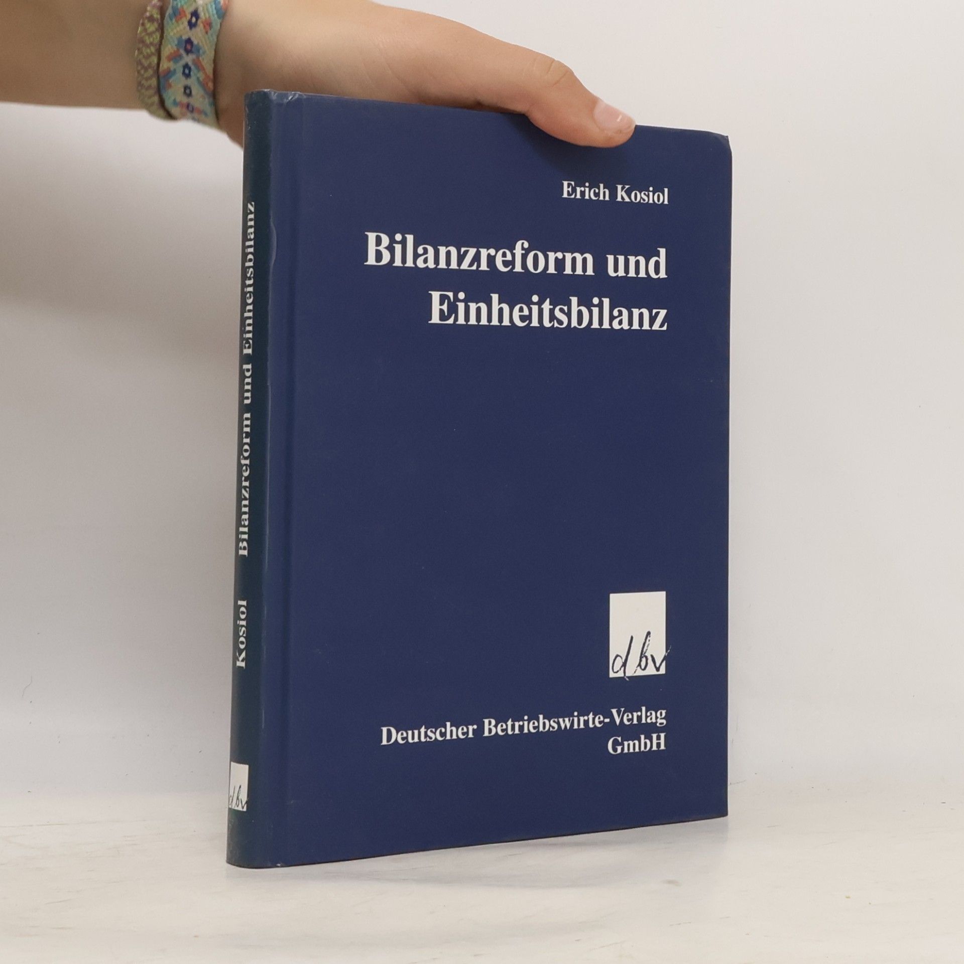 Erich Kosiol Bilanzreform und Einheitsbilanz