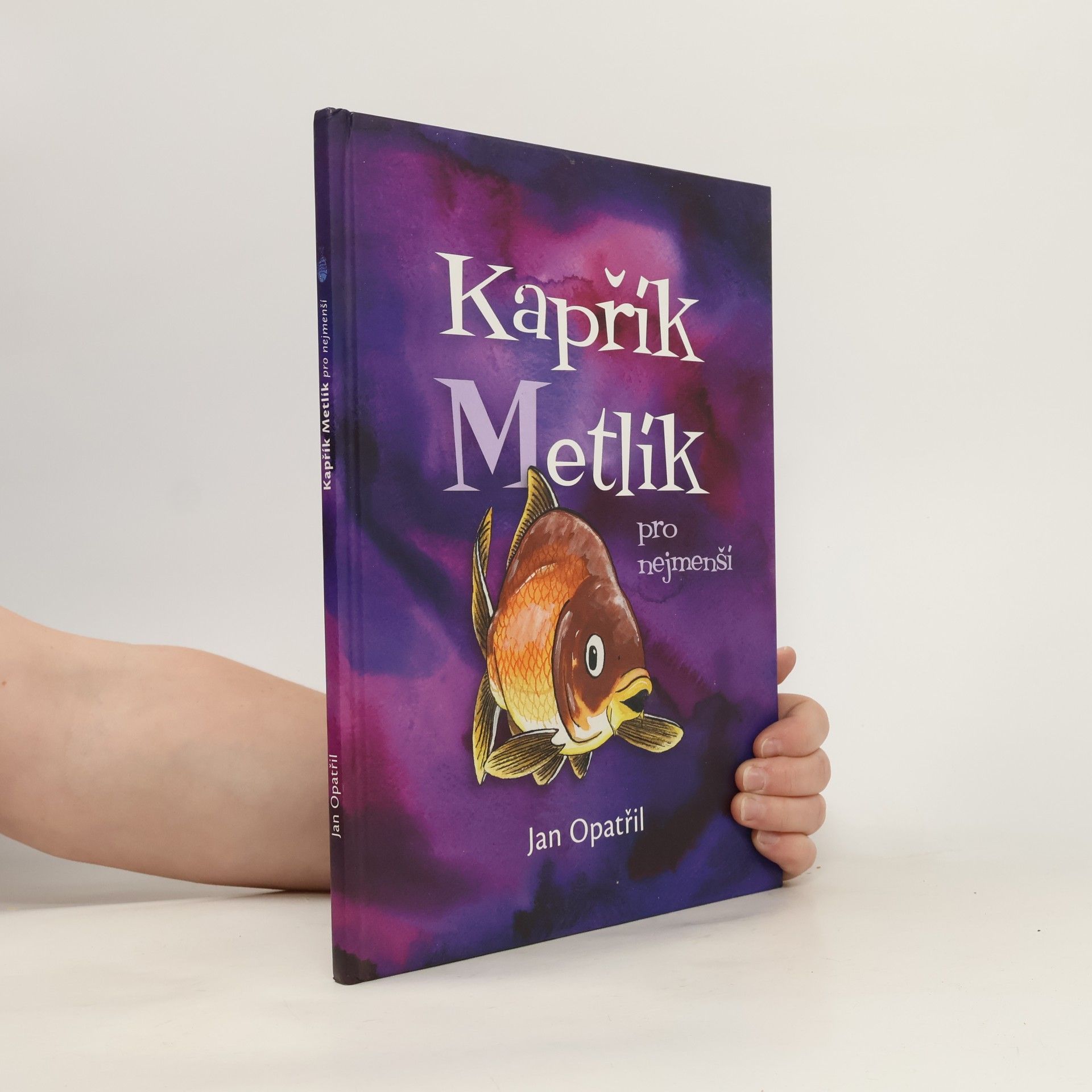 Jan Opatřil Kapřík Metlík pro nejmenší