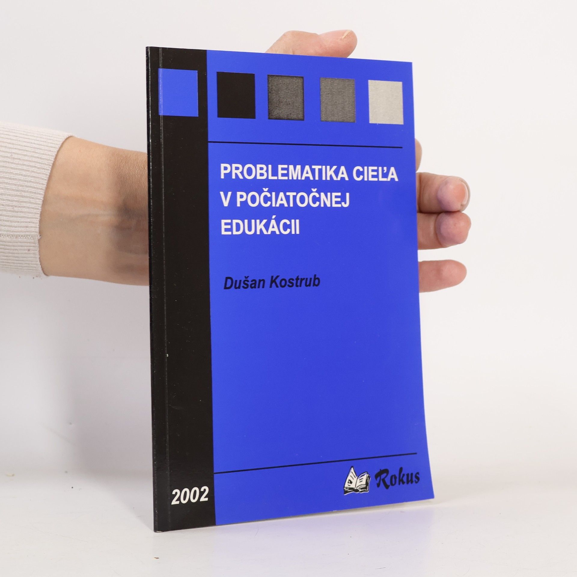 Dušan Kostrub Problematika cieľa v počiatočnej edukácii