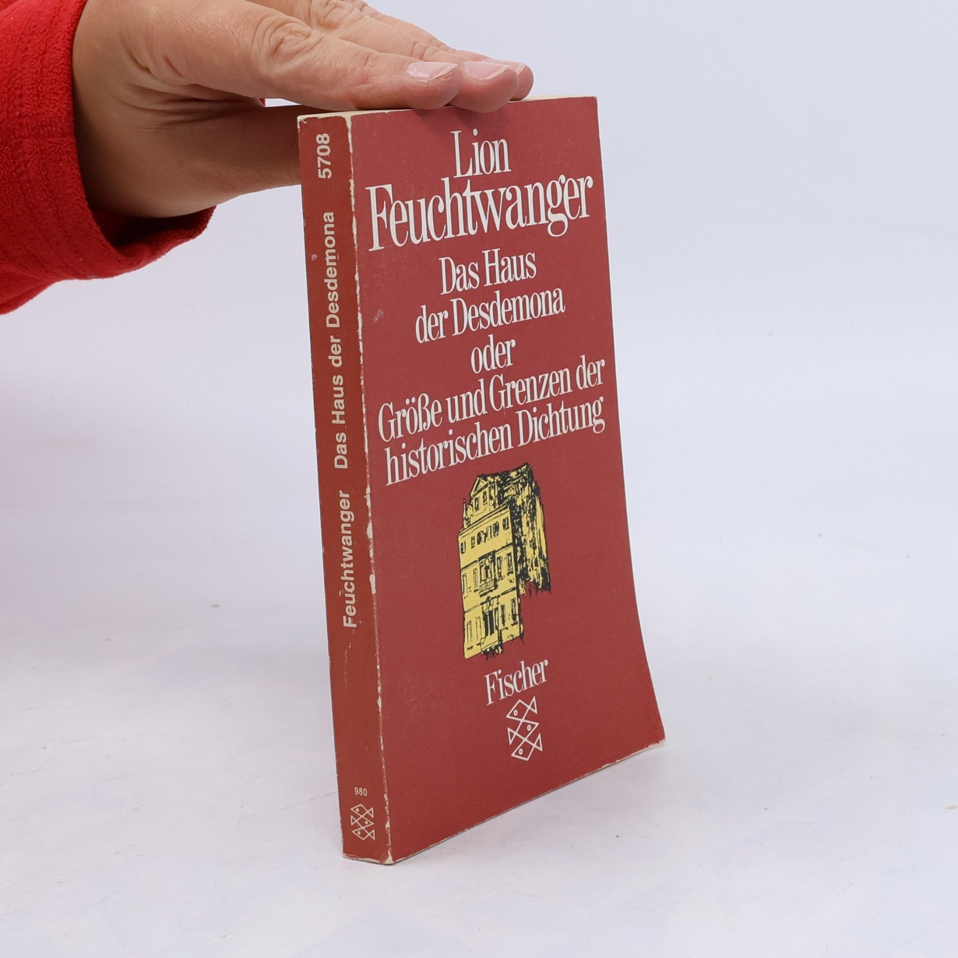Lion Feuchtwanger Das Haus der Desdemona oder Größe und Grenzen der historischen Dichtung