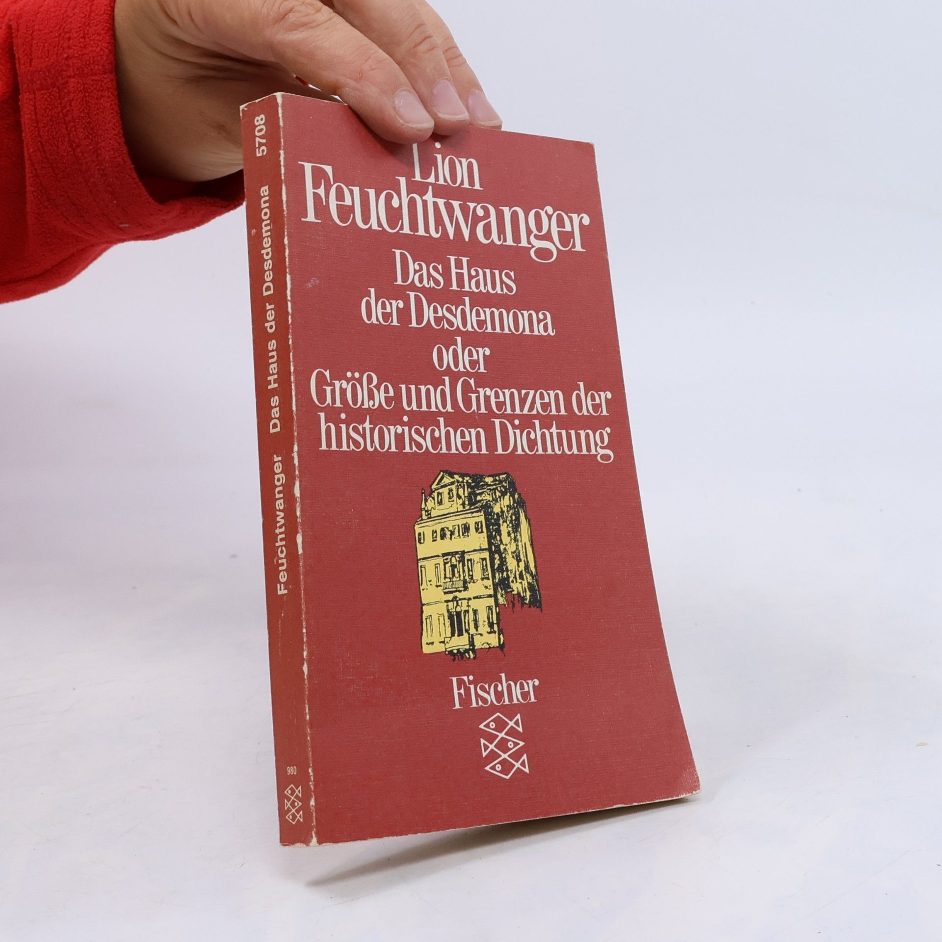 Lion Feuchtwanger Das Haus der Desdemona oder Größe und Grenzen der historischen Dichtung