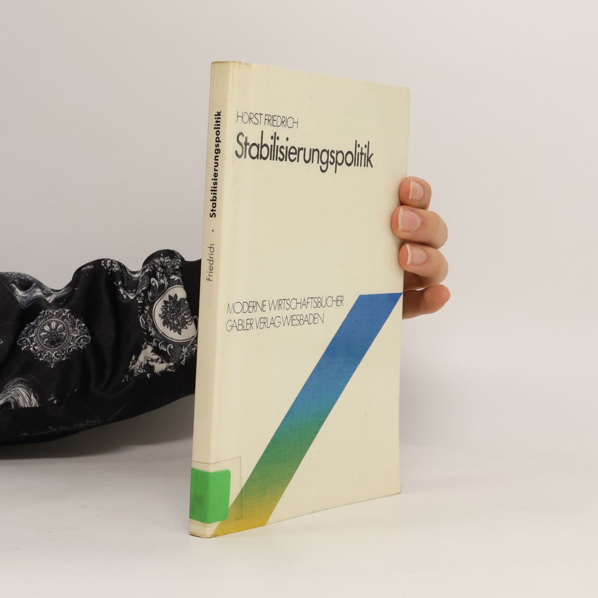Friedrich Horst Moderne Wirtschaftsbücher - 3: Stabilisierungspolitik