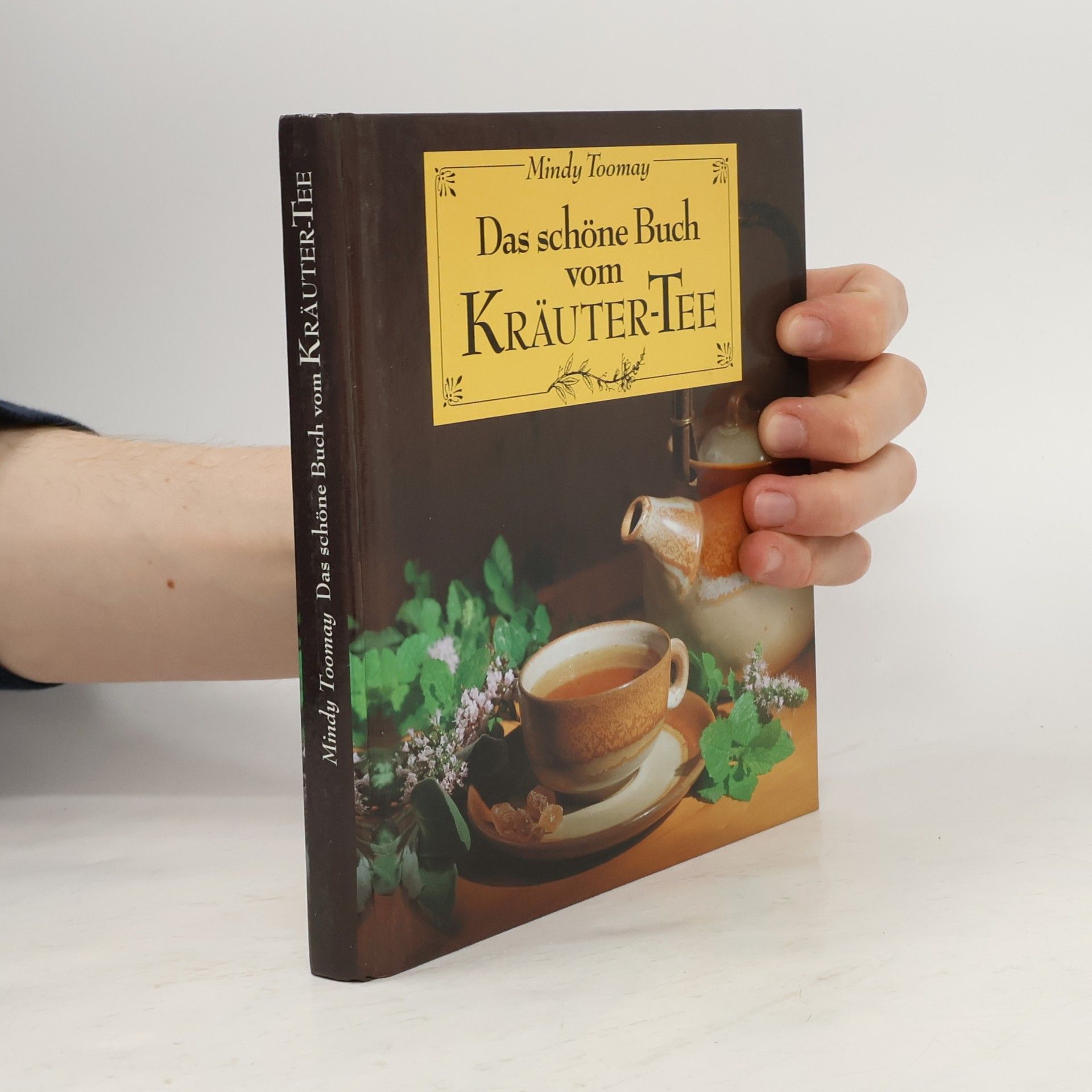 Mindy Toomay Das schöne Buch vom Kräutertee