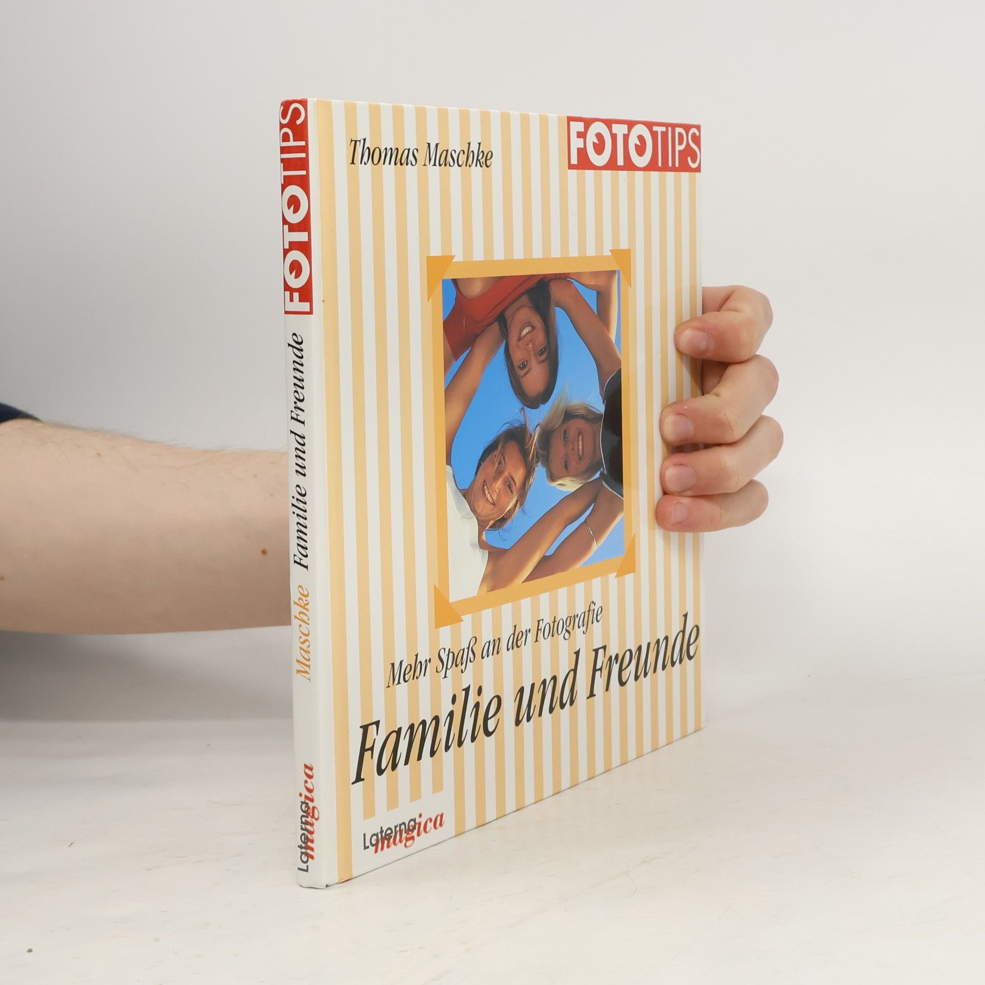 Mehr Spaß an der Fotografie - Familie und Freunde