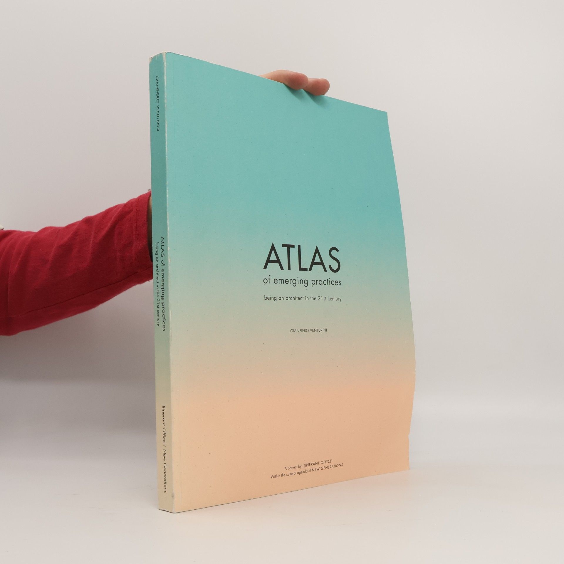 Gianpiero Venturini Itinerant Office / New Generations: Atlas Of Emerging Practices