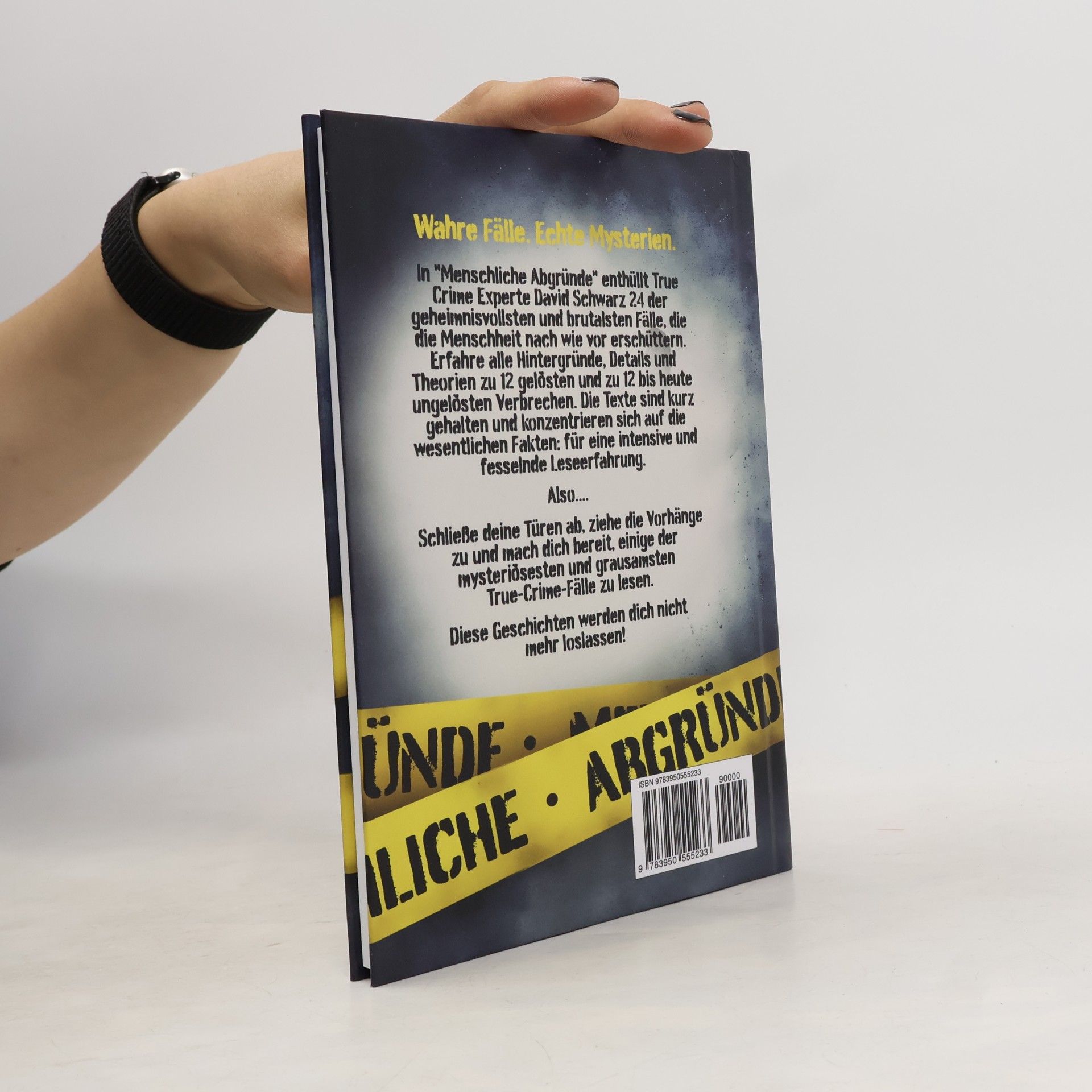 David Schwarzwa lder Menschliche Abgründe: Die 24 grausamsten und mysteriösesten True Crime Fälle aller Zeiten