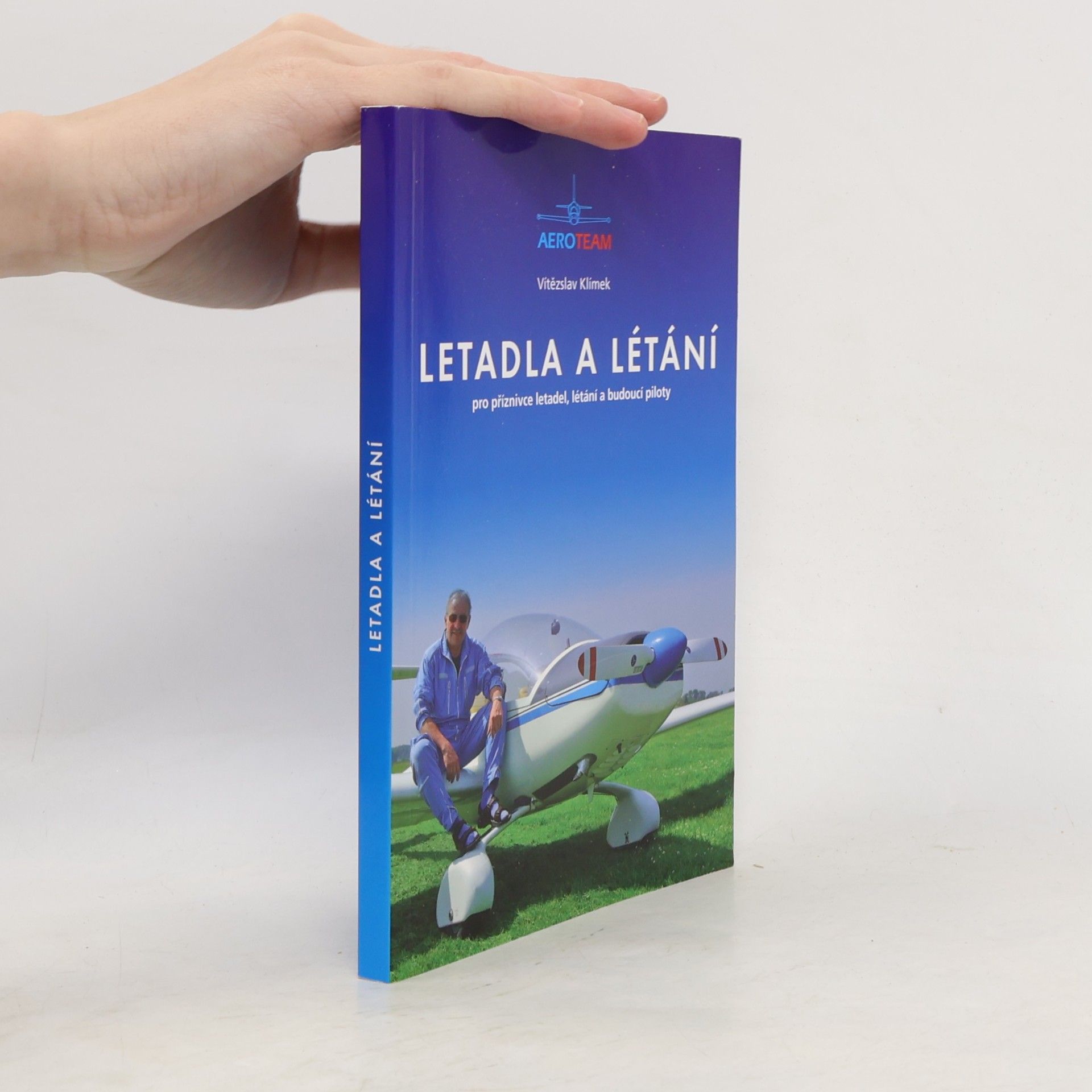 Vítězslav Klímek Letadla a létání : [pro příznivce letadel, létání a budoucí piloty]