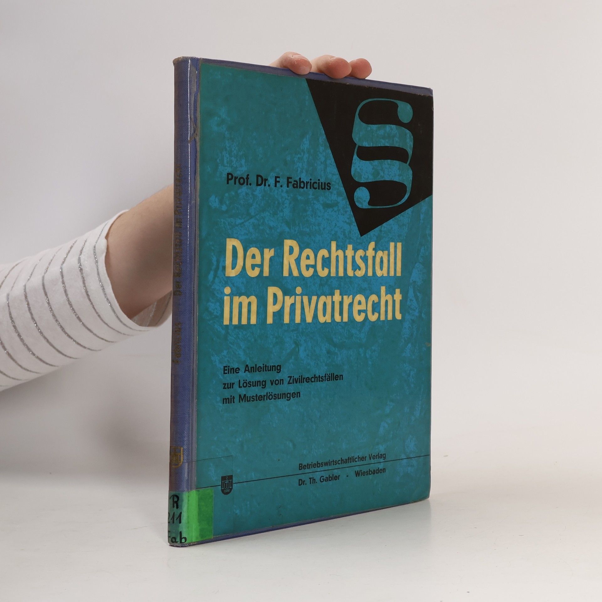 Fritz Fabricius Der Rechtsfall im Privatrecht