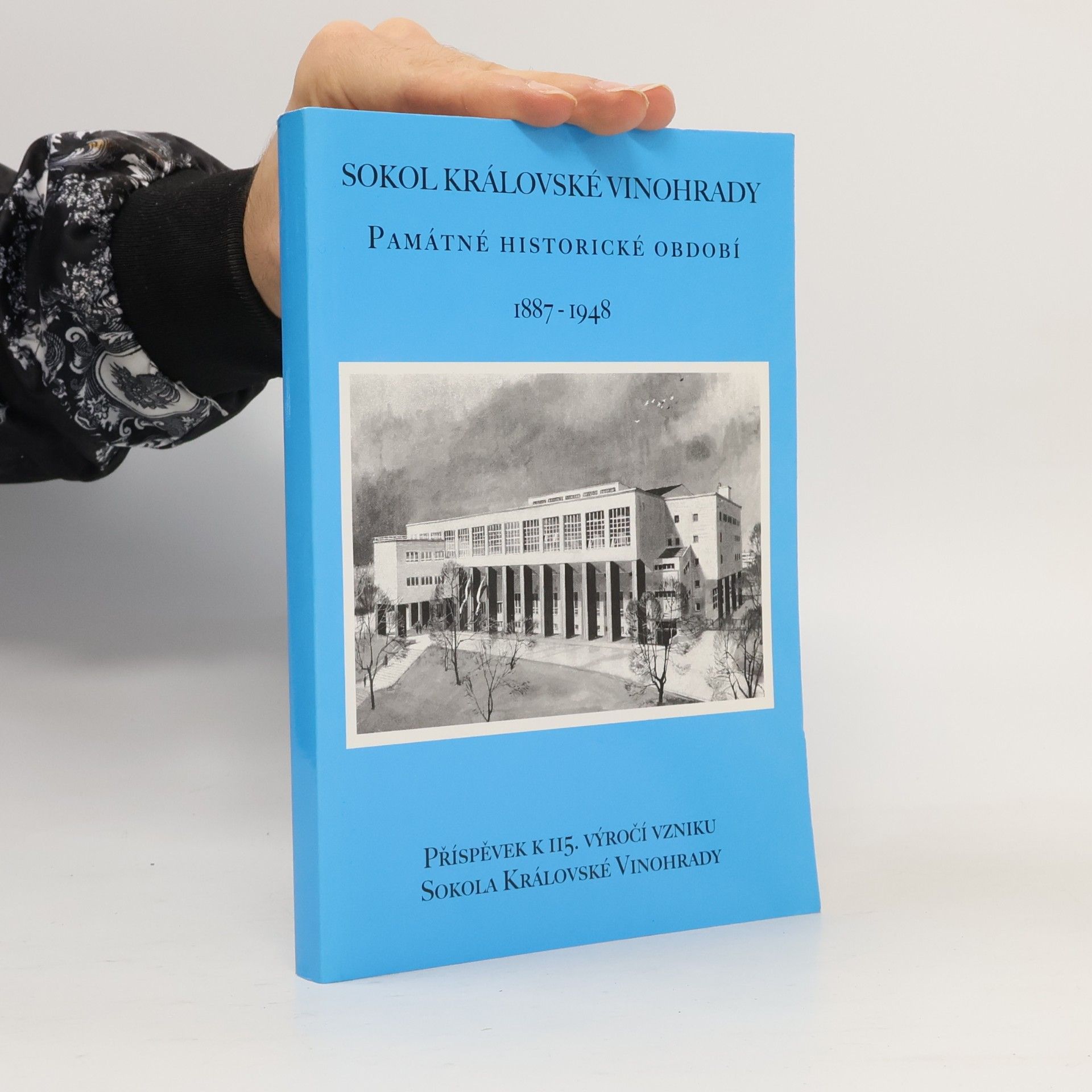 Sokol Královské Vinohrady : památné historické období 1887-1948 : příspěvek k 115. výročí vzniku Sokola Královské Vinohrady