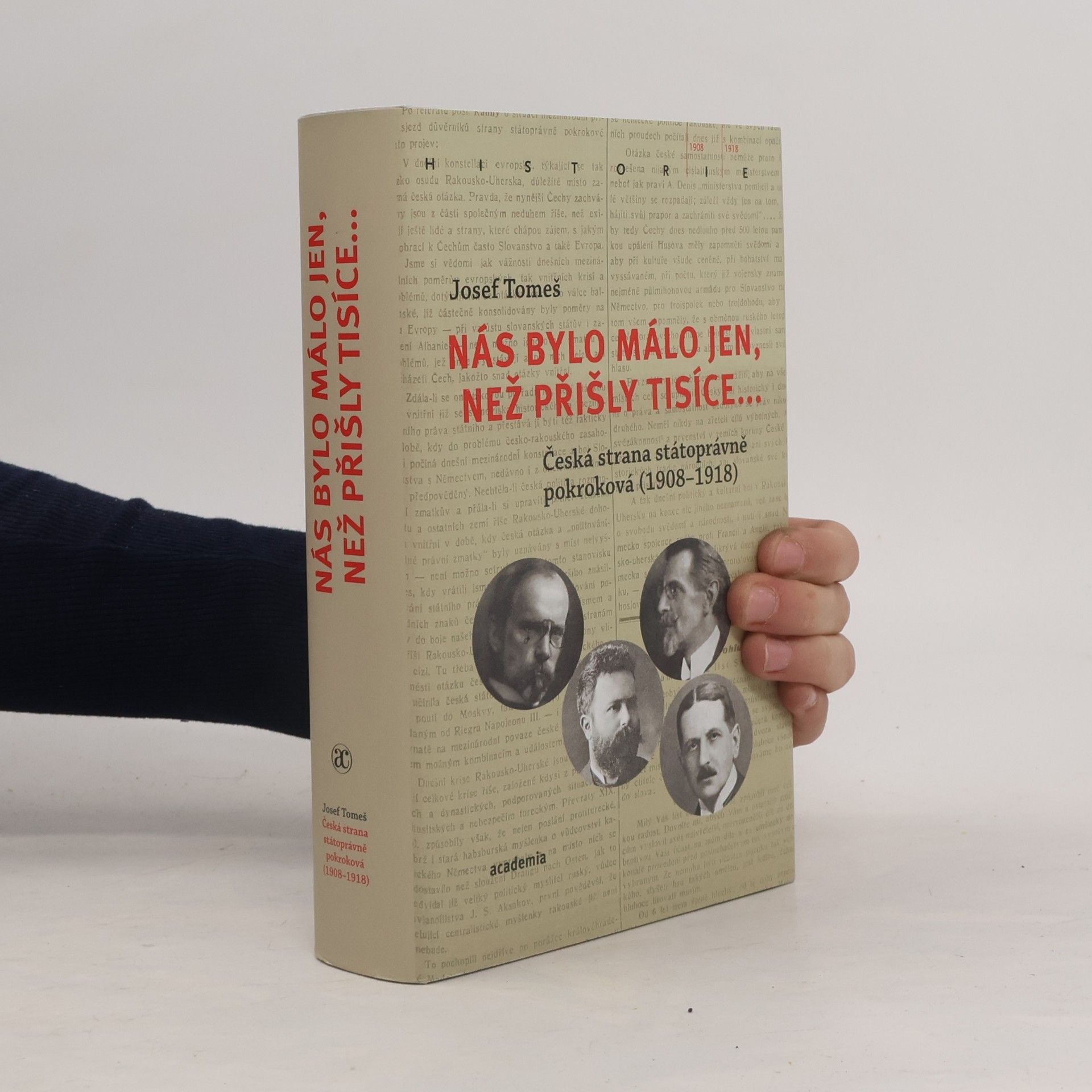 Nás bylo málo jen, než přišly tisíce...: Česká strana státoprávně pokroková (1908-1918)