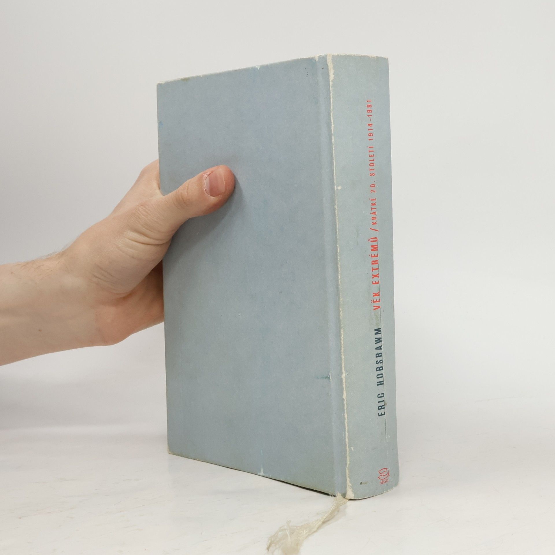 Eric Hobsbawm Věk extrémů: Krátké 20. století 1914–1991