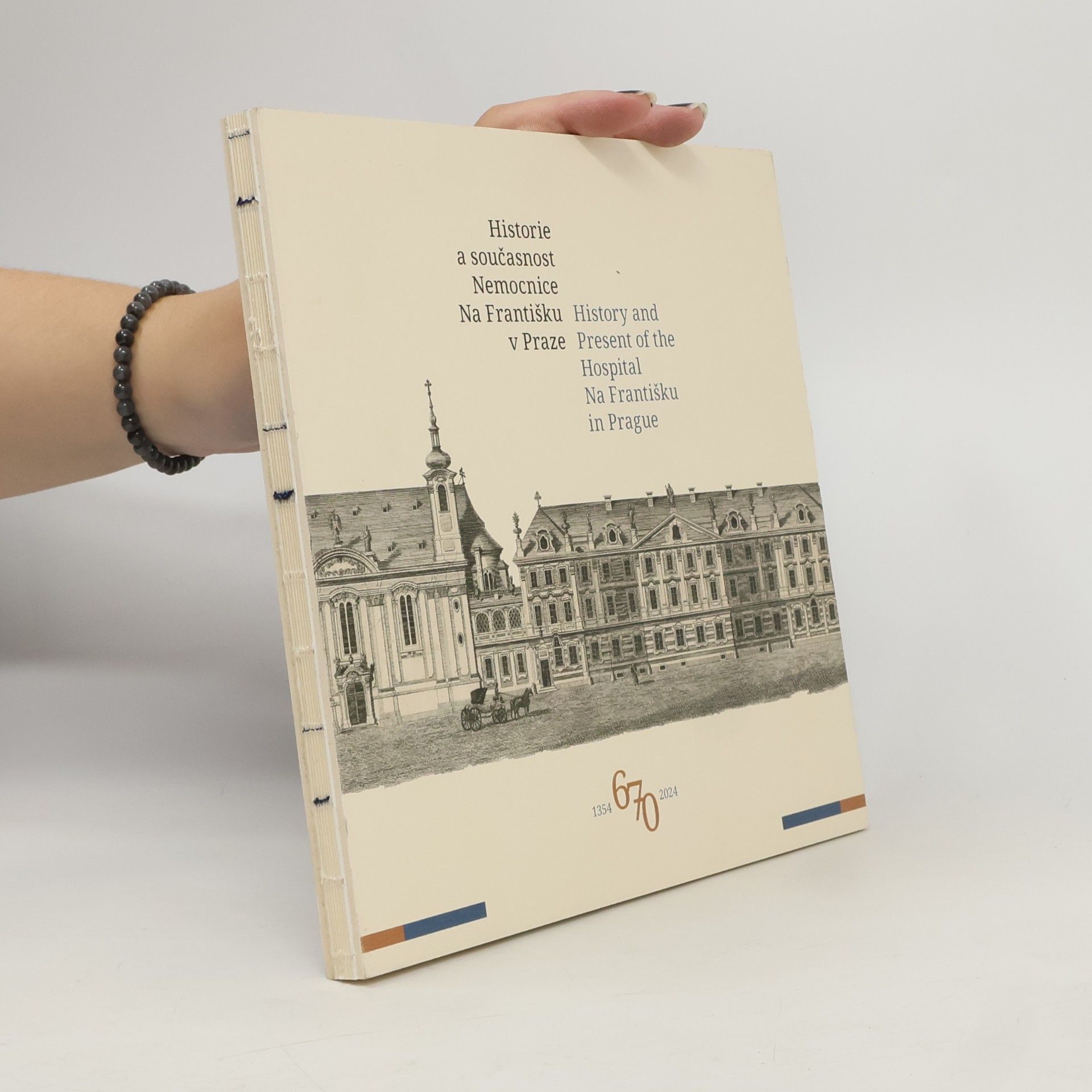 Autorenkollektiv Historie a současnost Nemocnice Na Františku v Praze. History and Present of the Hospital Na Františku in Prague