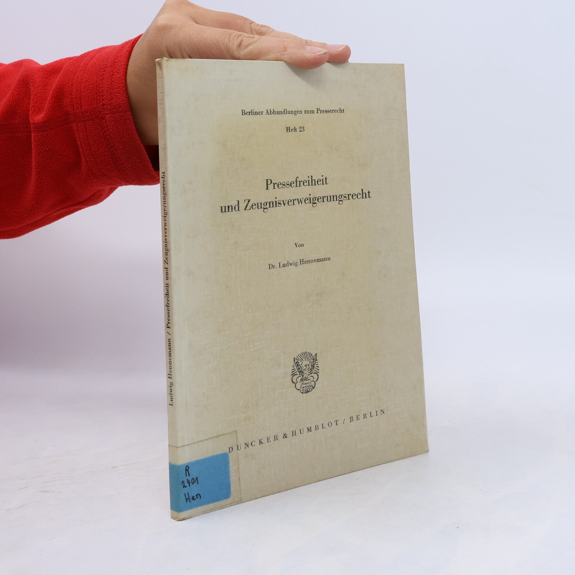 Ludwig Hennemann Berliner Abhandlungen zum Presserecht - 23: Pressefreiheit und Zeugnisverweigerungsrecht
