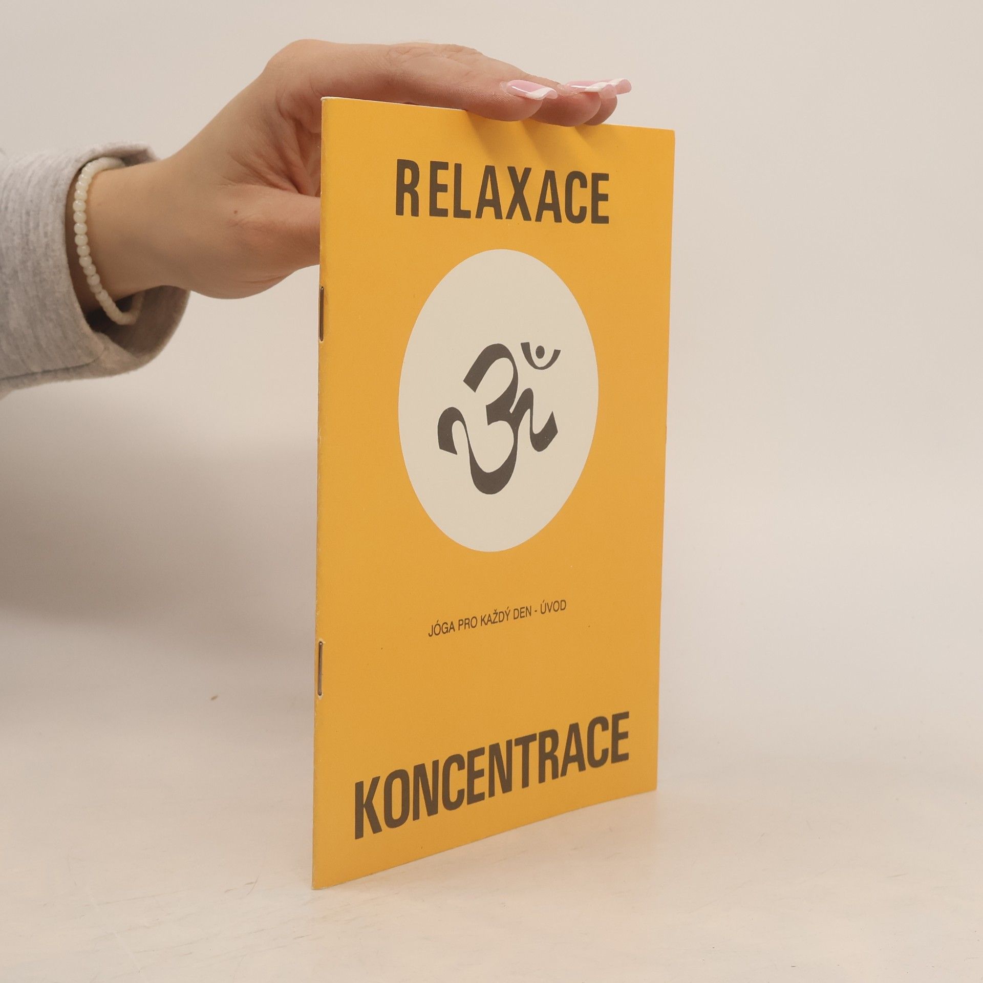 Kolektiv autorů Jóga pro každý den: Relaxace. Koncentrace