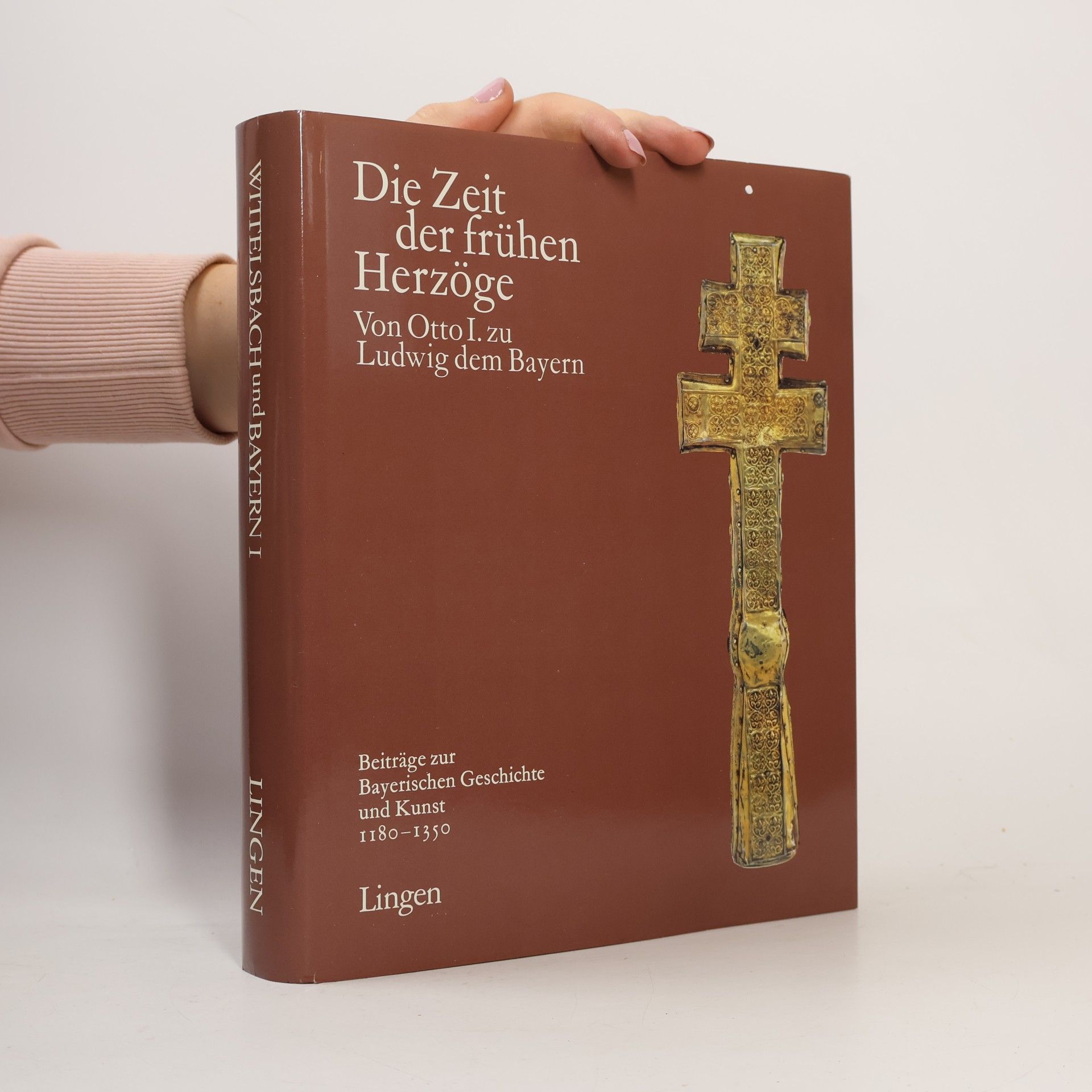Kolektiv autorů Wittelsbach und Bayern I/1. Die Zeit der frühen Herzöge. Von Otto I. zu Ludwig dem Bayern