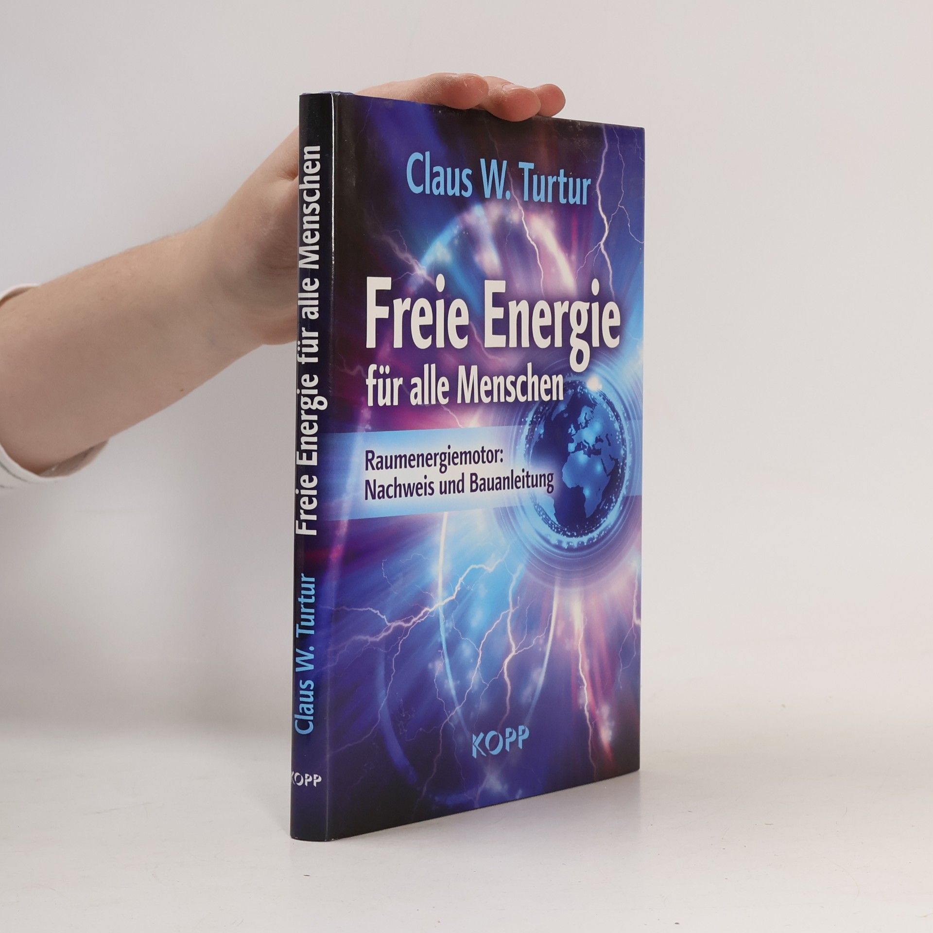 Claus Wilhelm Turtur Freie Energie für alle Menschen