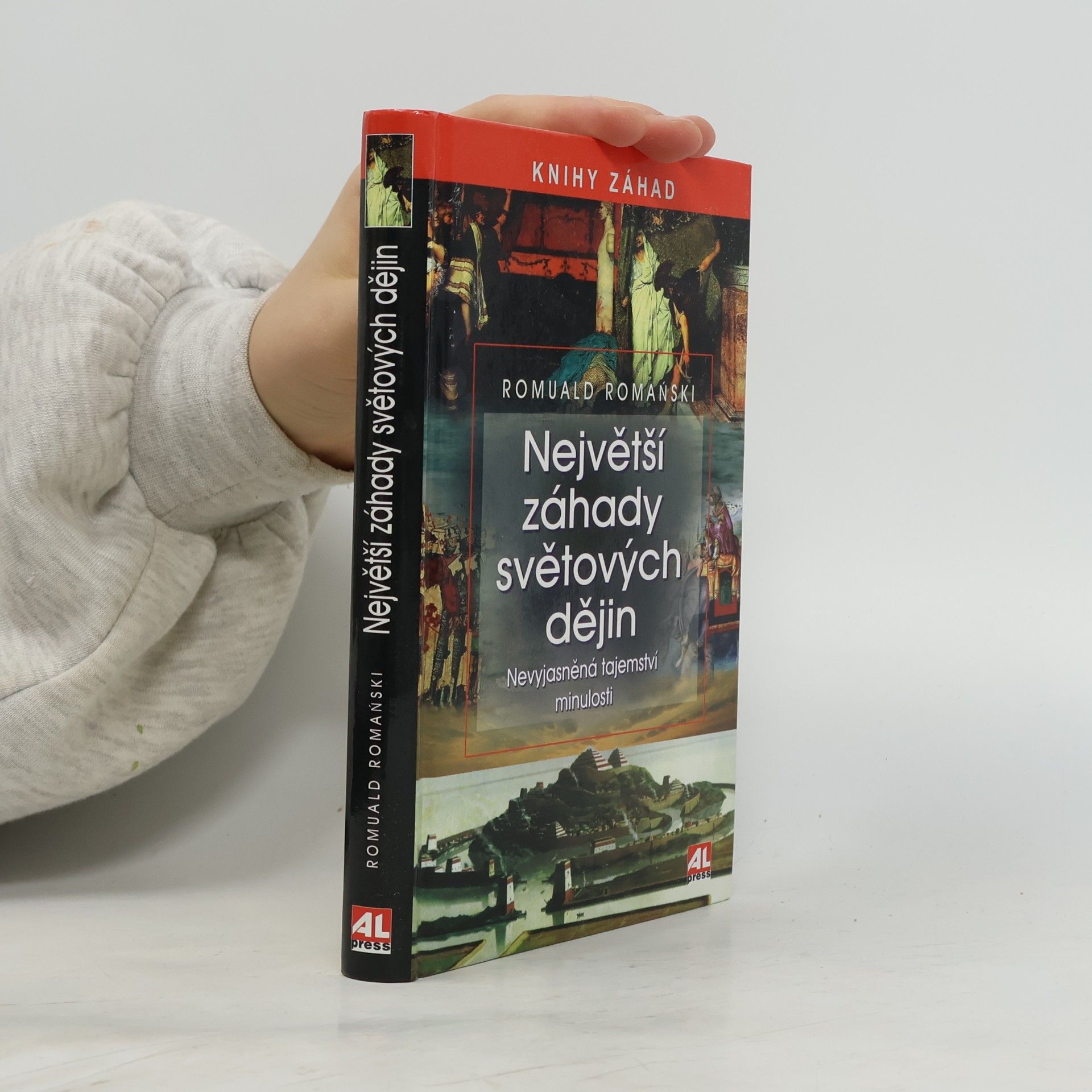 Největší záhady světových dějin : nevyjasněná tajemství minulosti