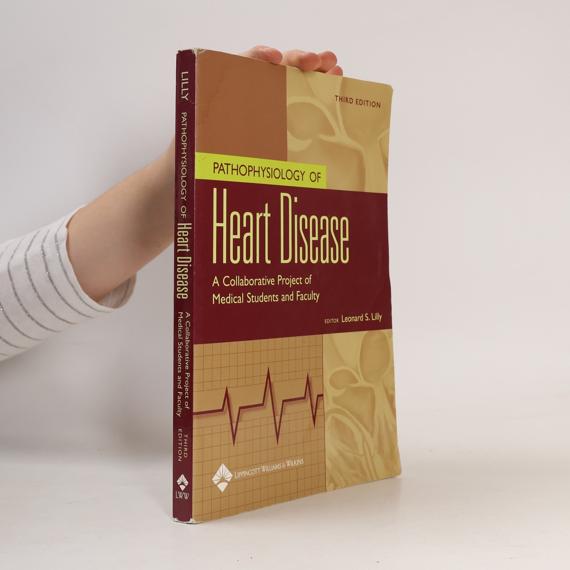 Leonard S. Lilly Pathophysiology of heart disease : a collaborative project of medical students and faculty