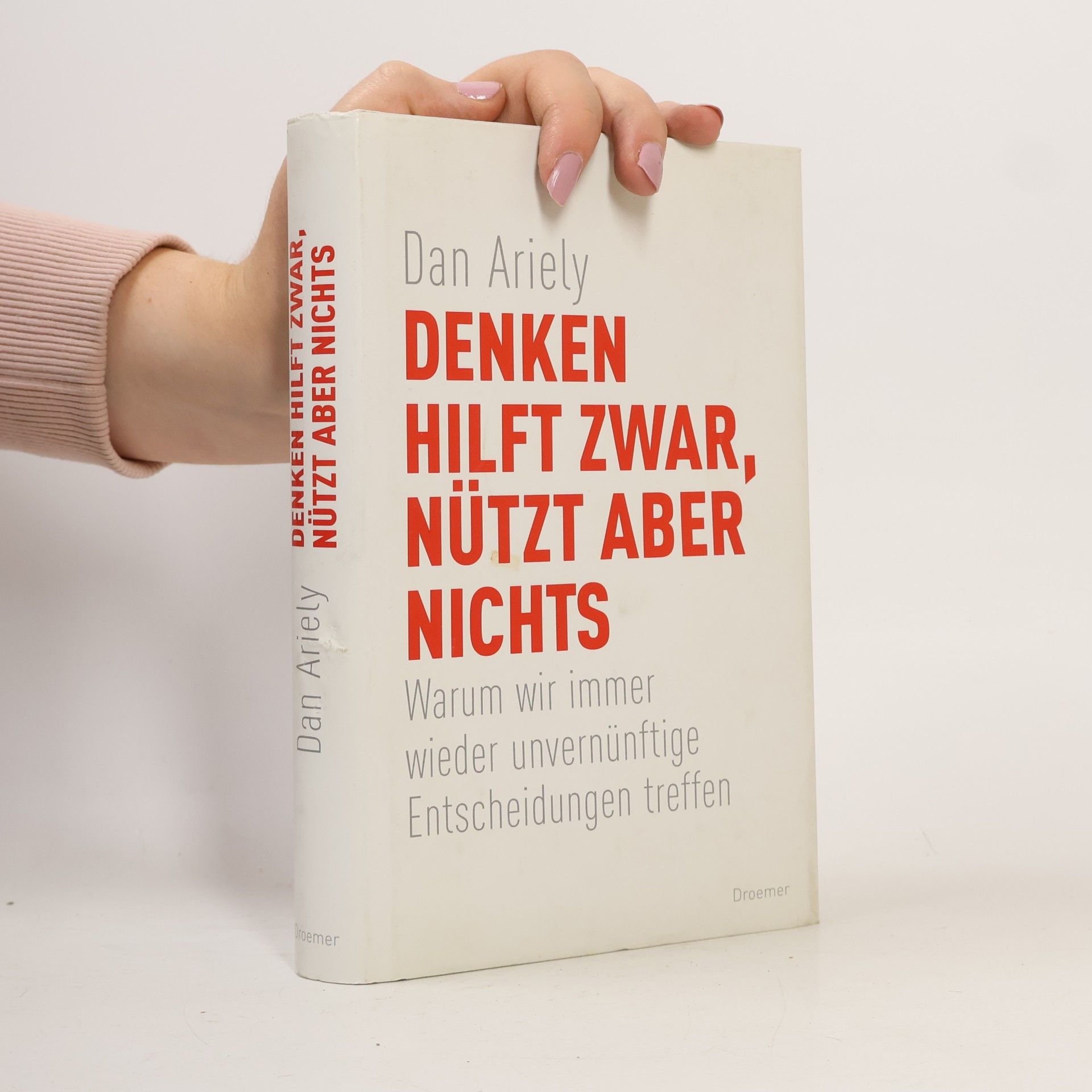 Dan Ariely Denken hilft zwar, nützt aber nichts