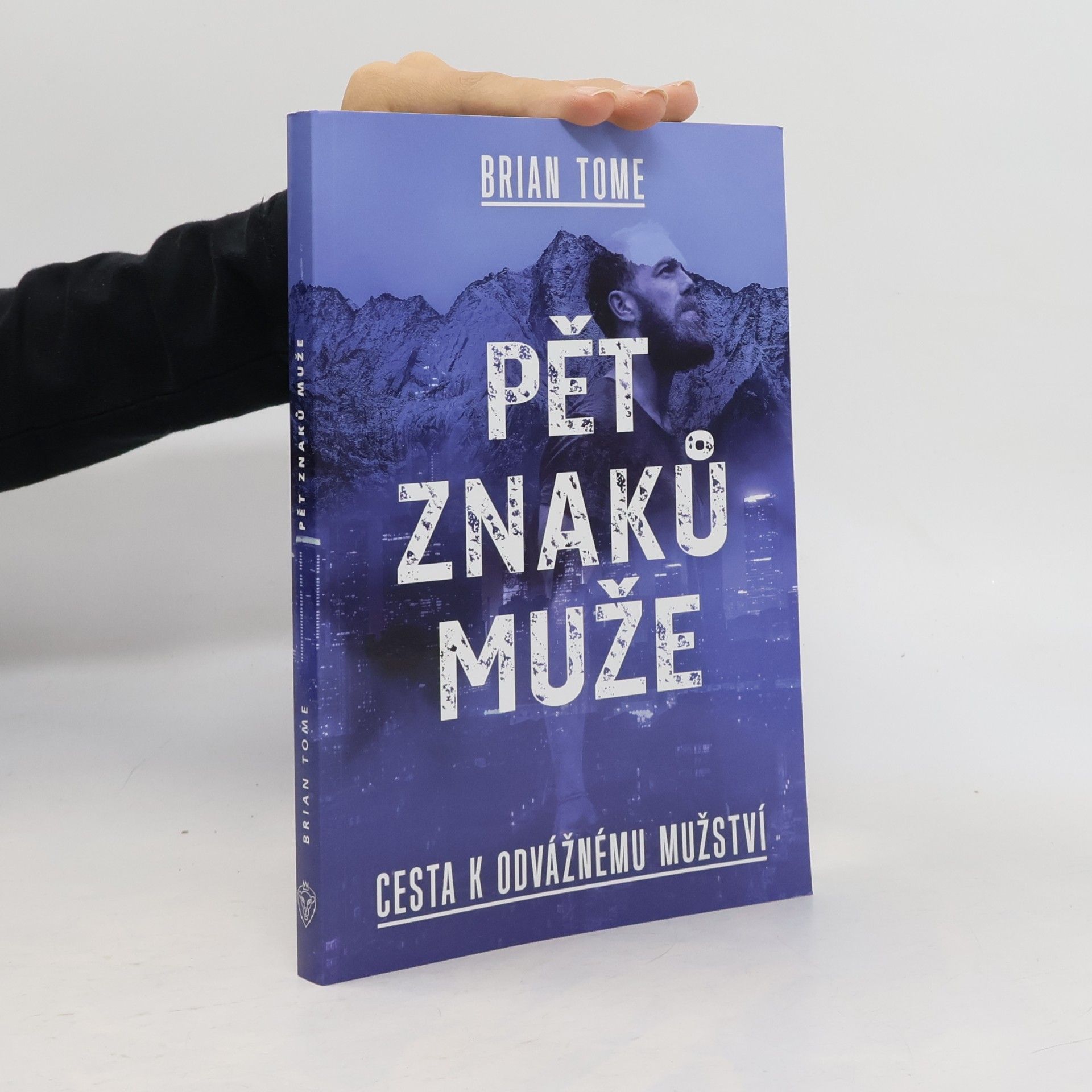 Pět znaků muže. Cesta k odvážnému mužství